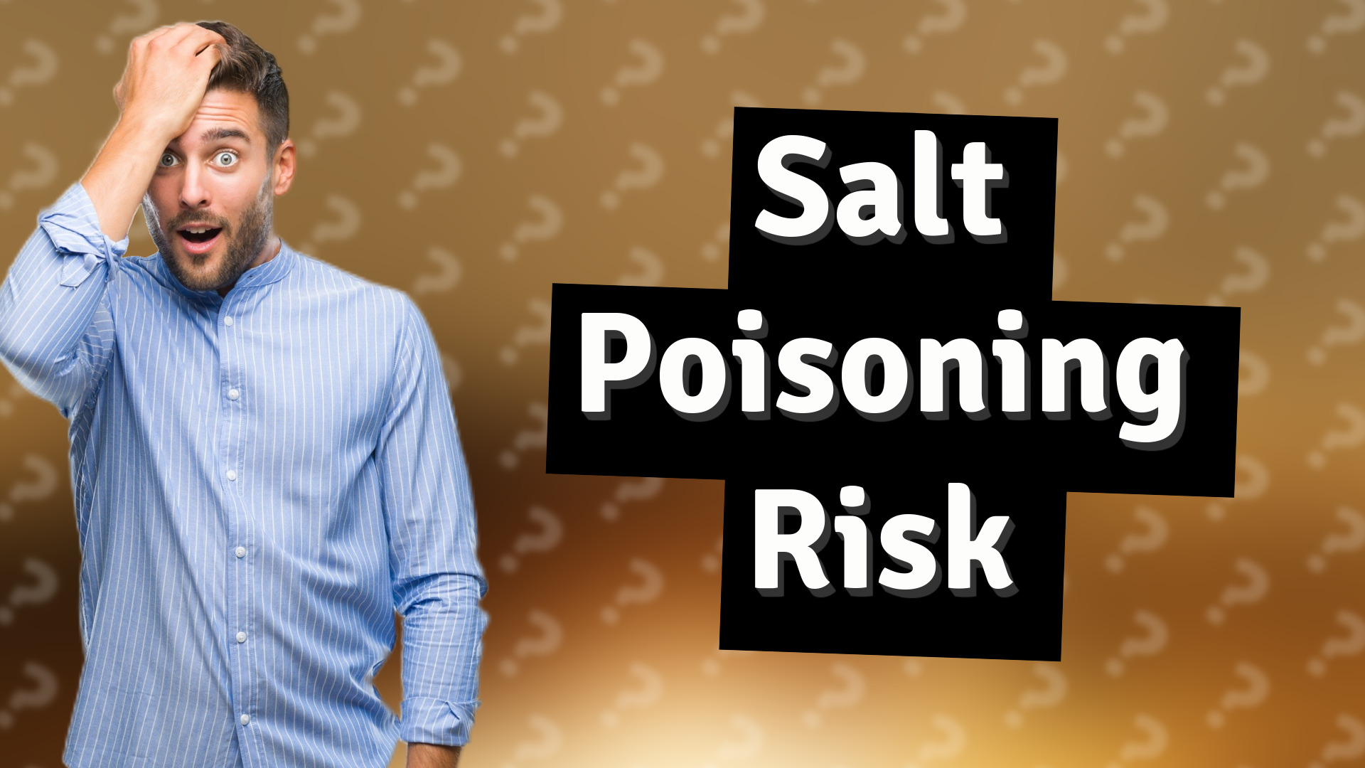 Salt Poisoning Risk