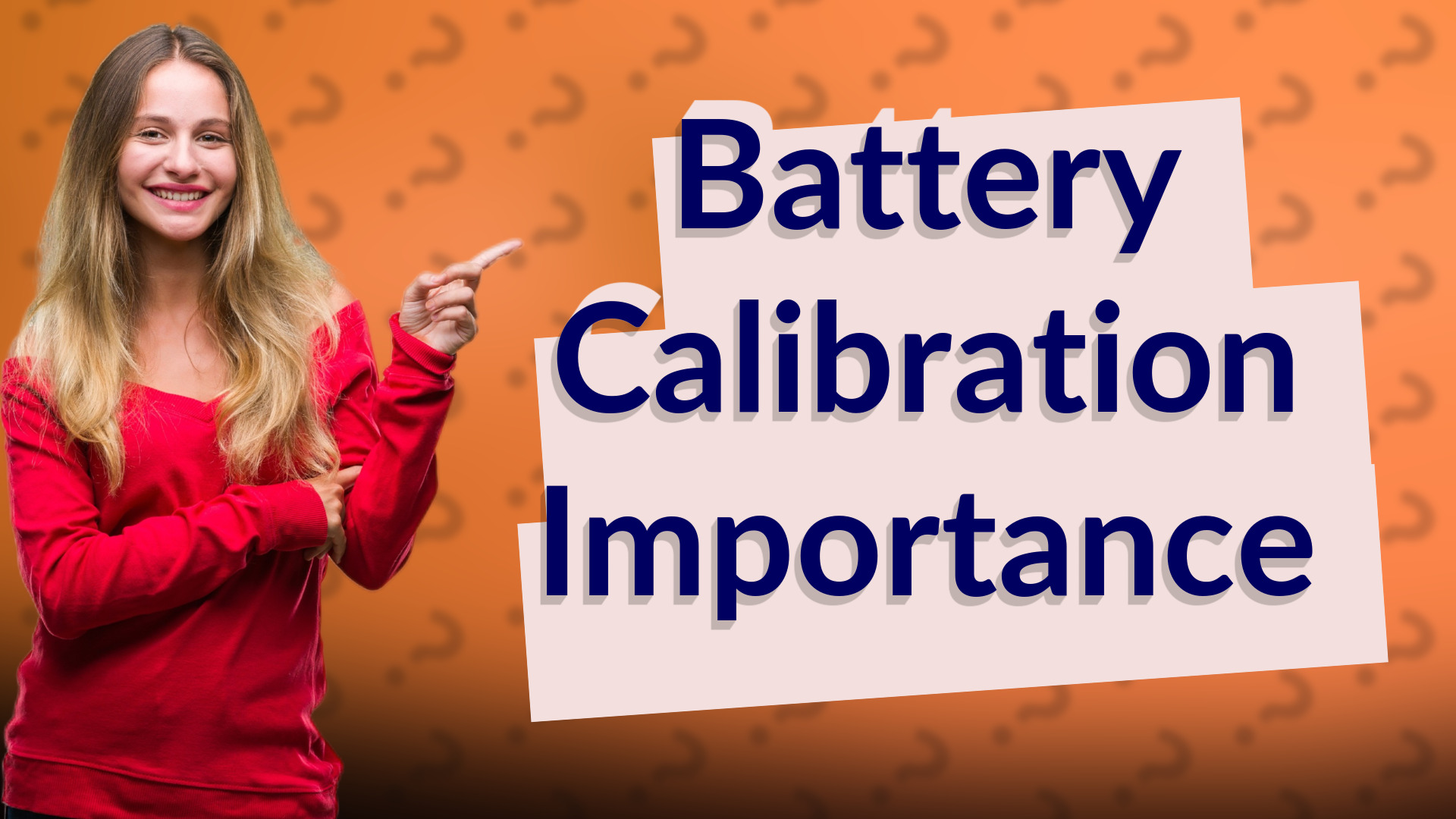 Battery Calibration Importance
