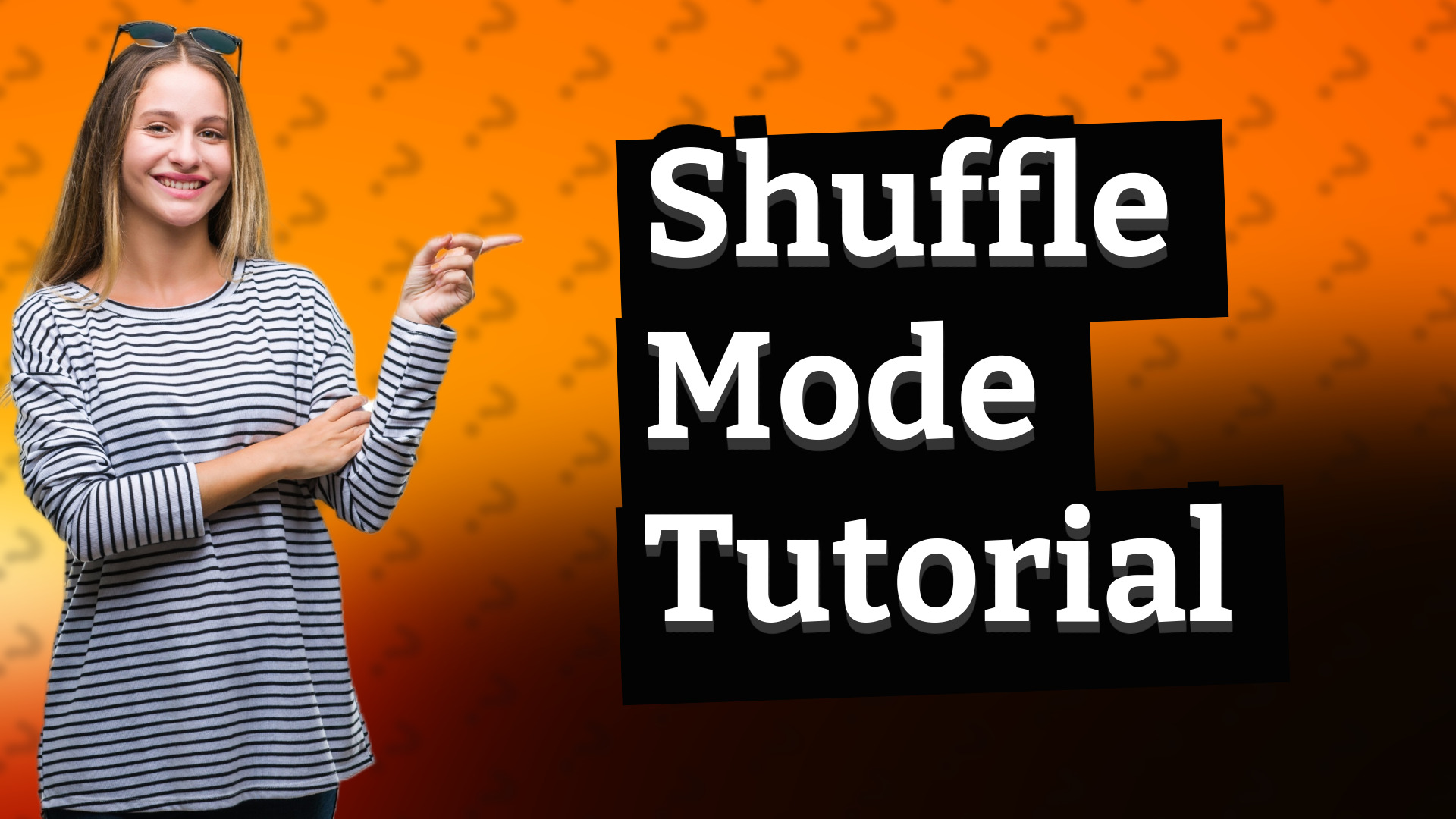Shuffle Mode Tutorial