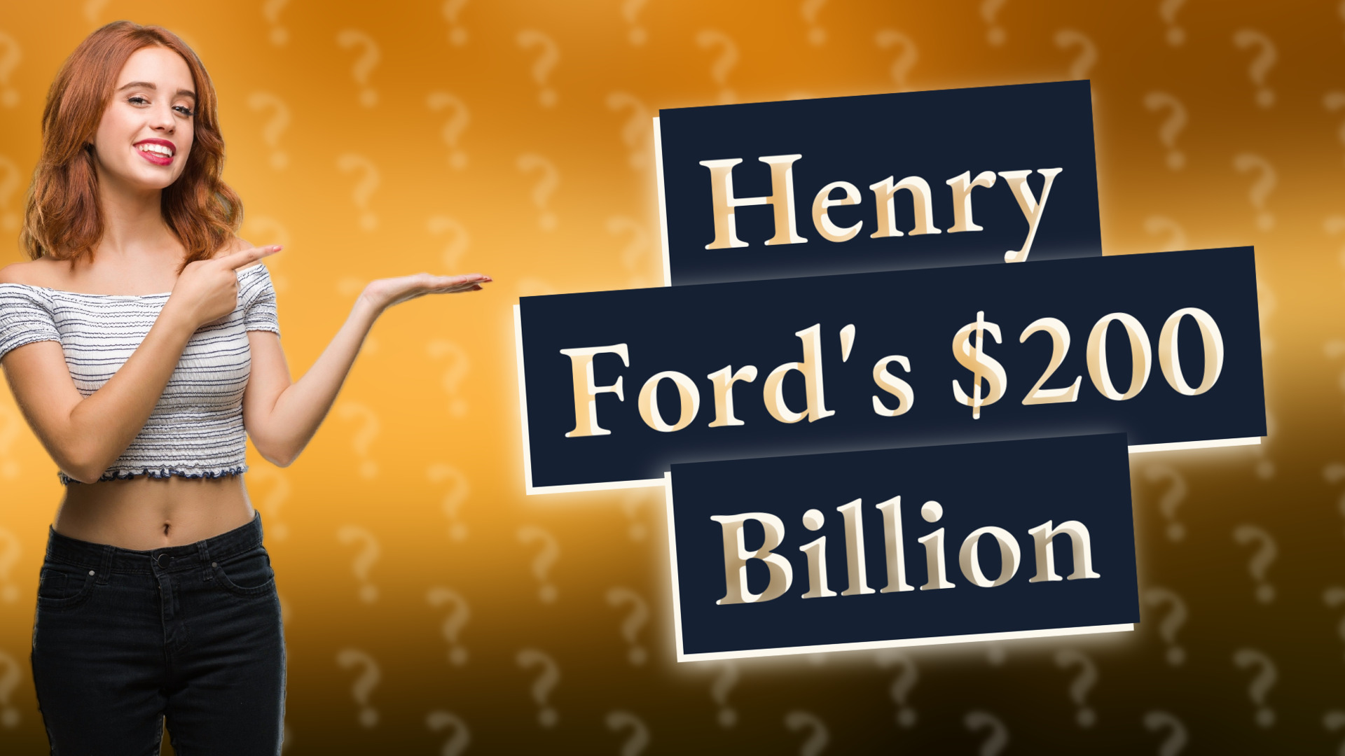 Henry Ford's $200 Billion