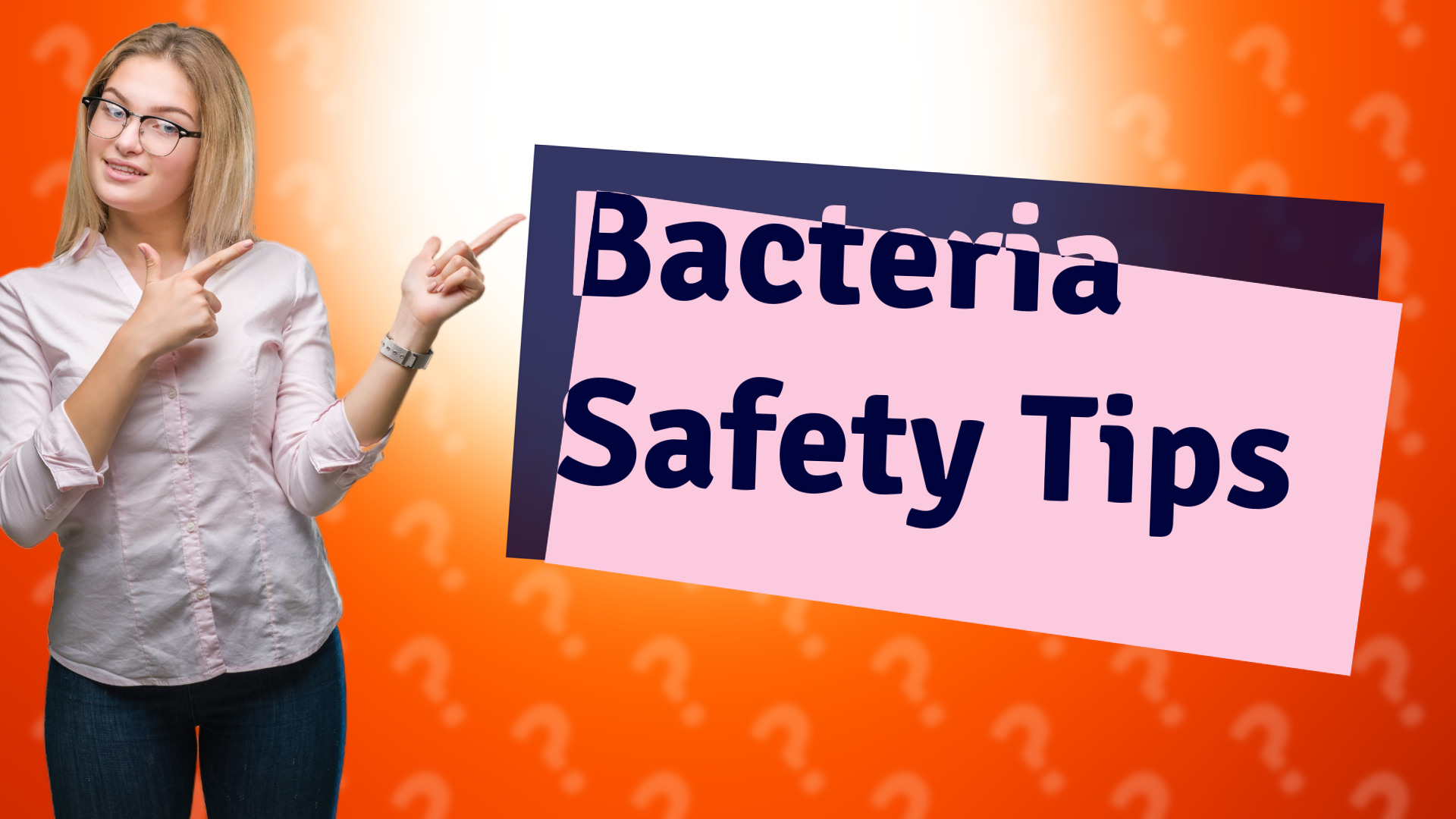 Bacteria Safety Tips