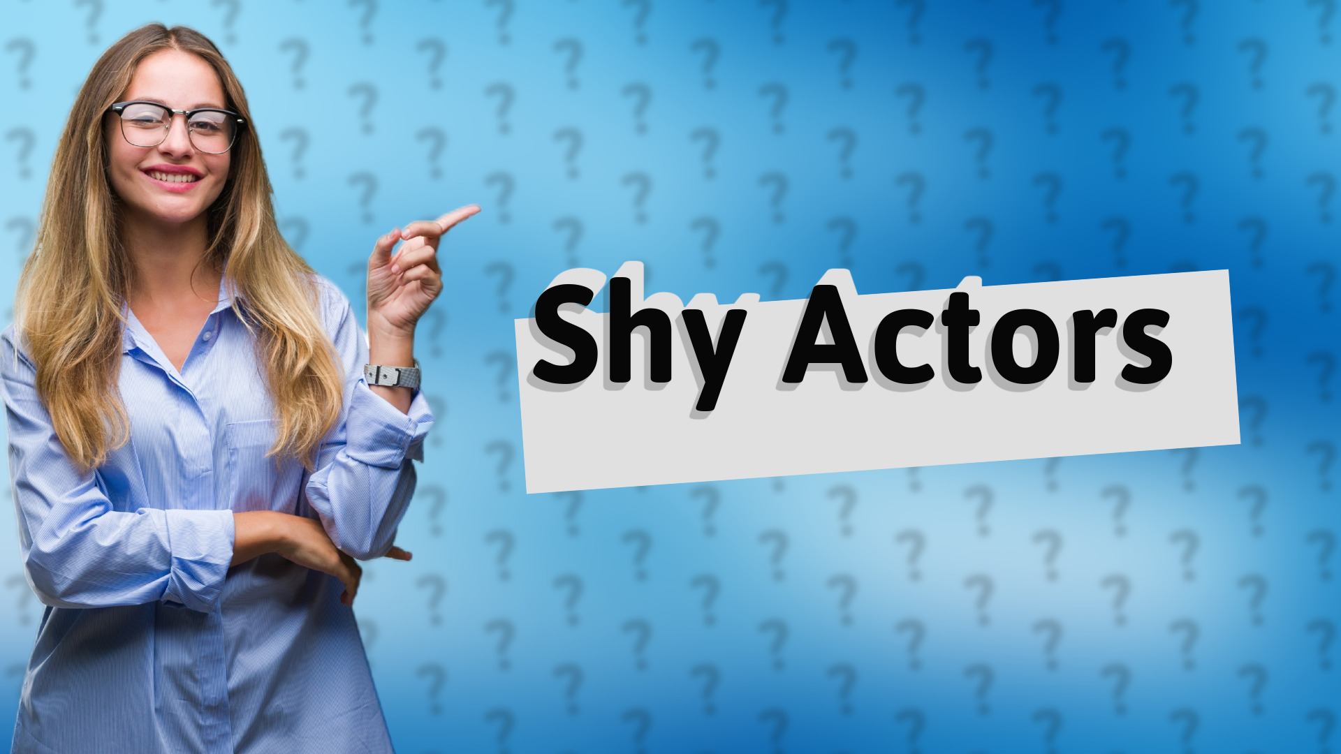 Shy Actors