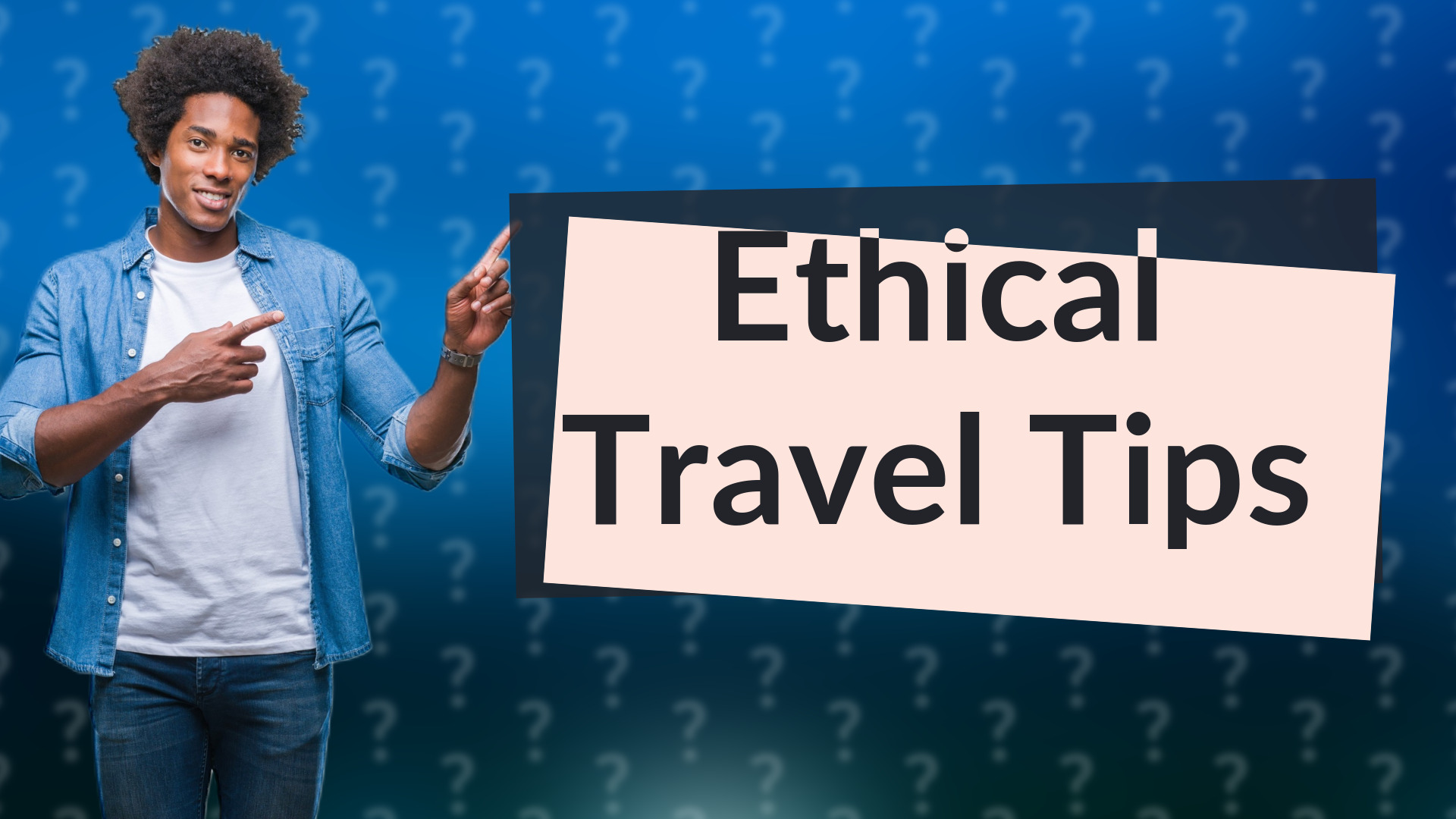 Ethical Travel Tips