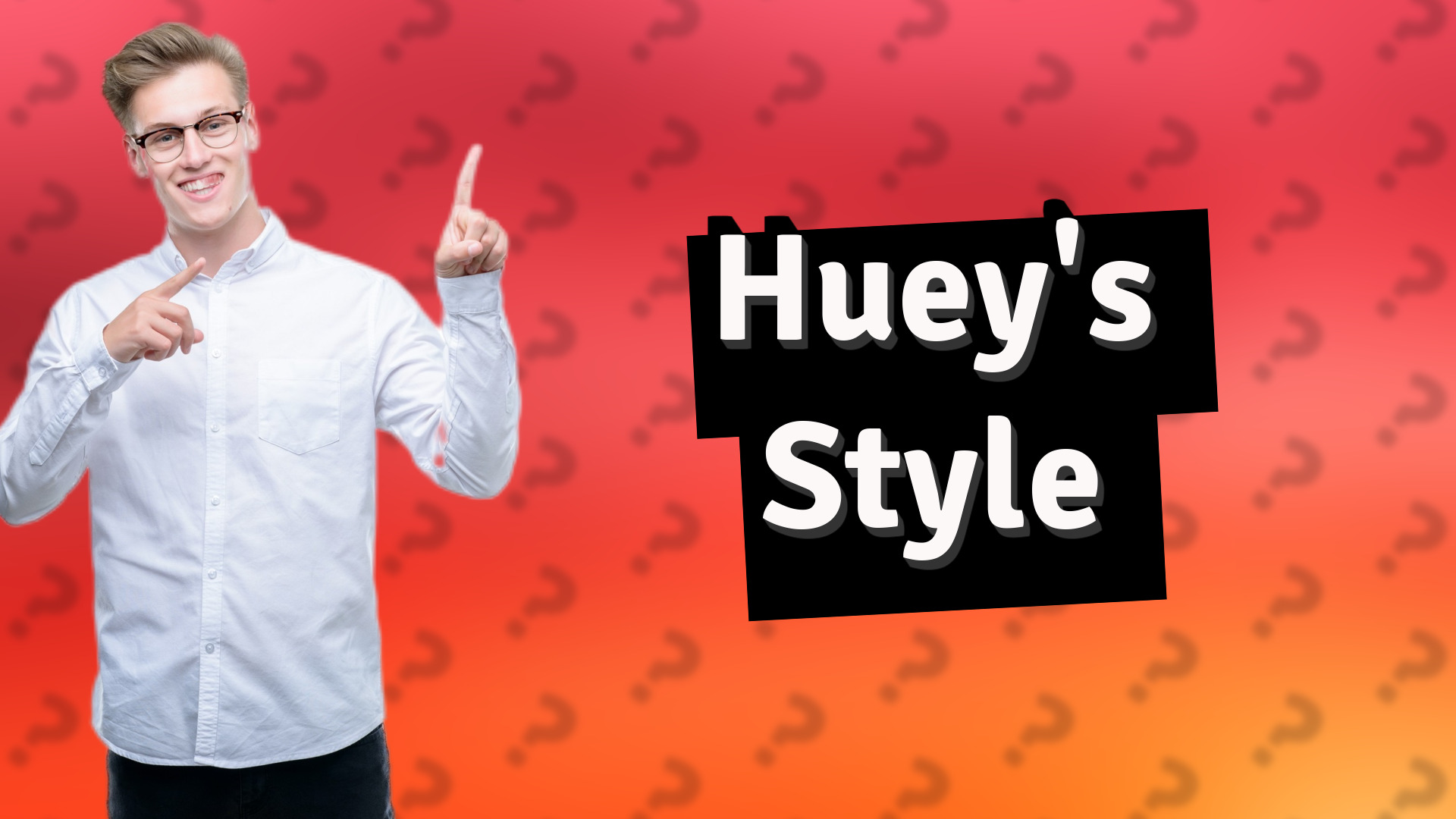 Huey's Style