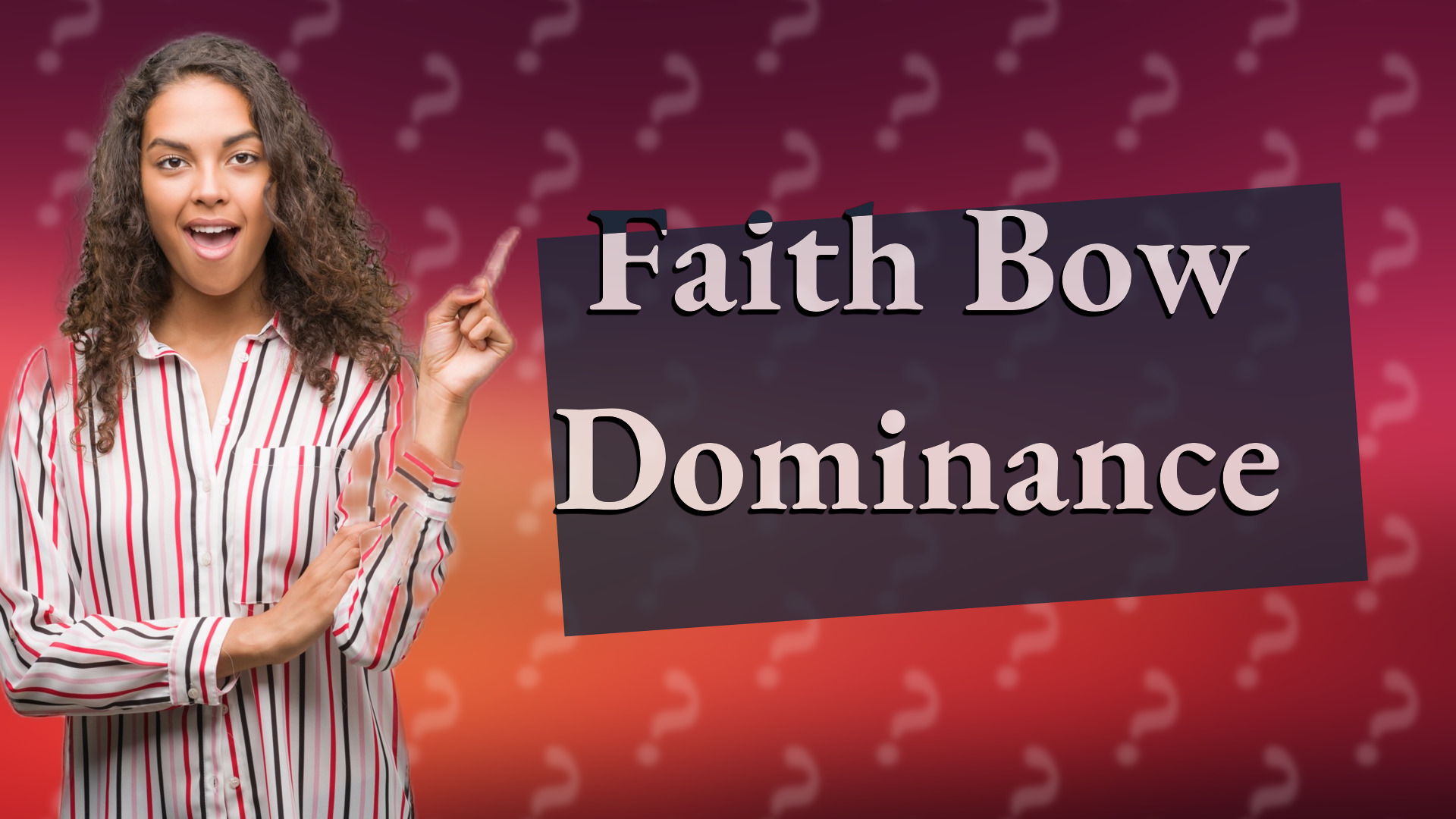 Faith Bow Dominance