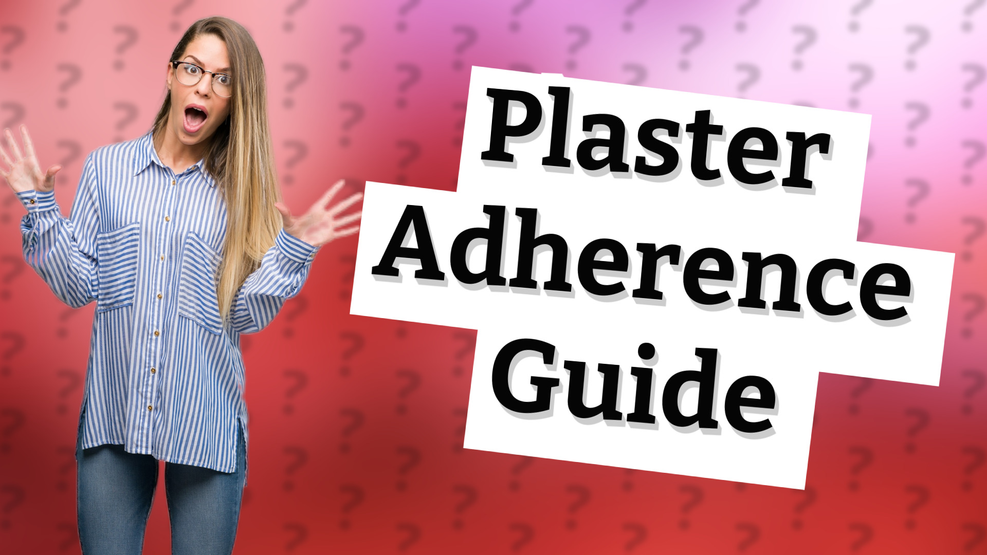Plaster Adherence Guide