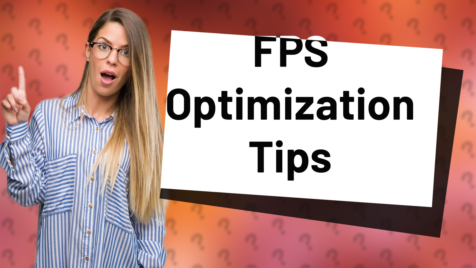 FPS Optimization Tips