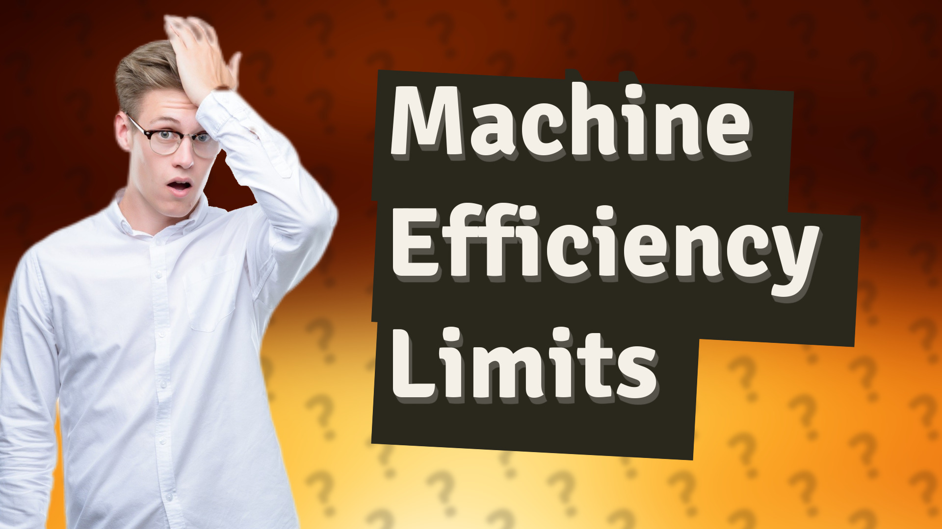 Machine Efficiency Limits