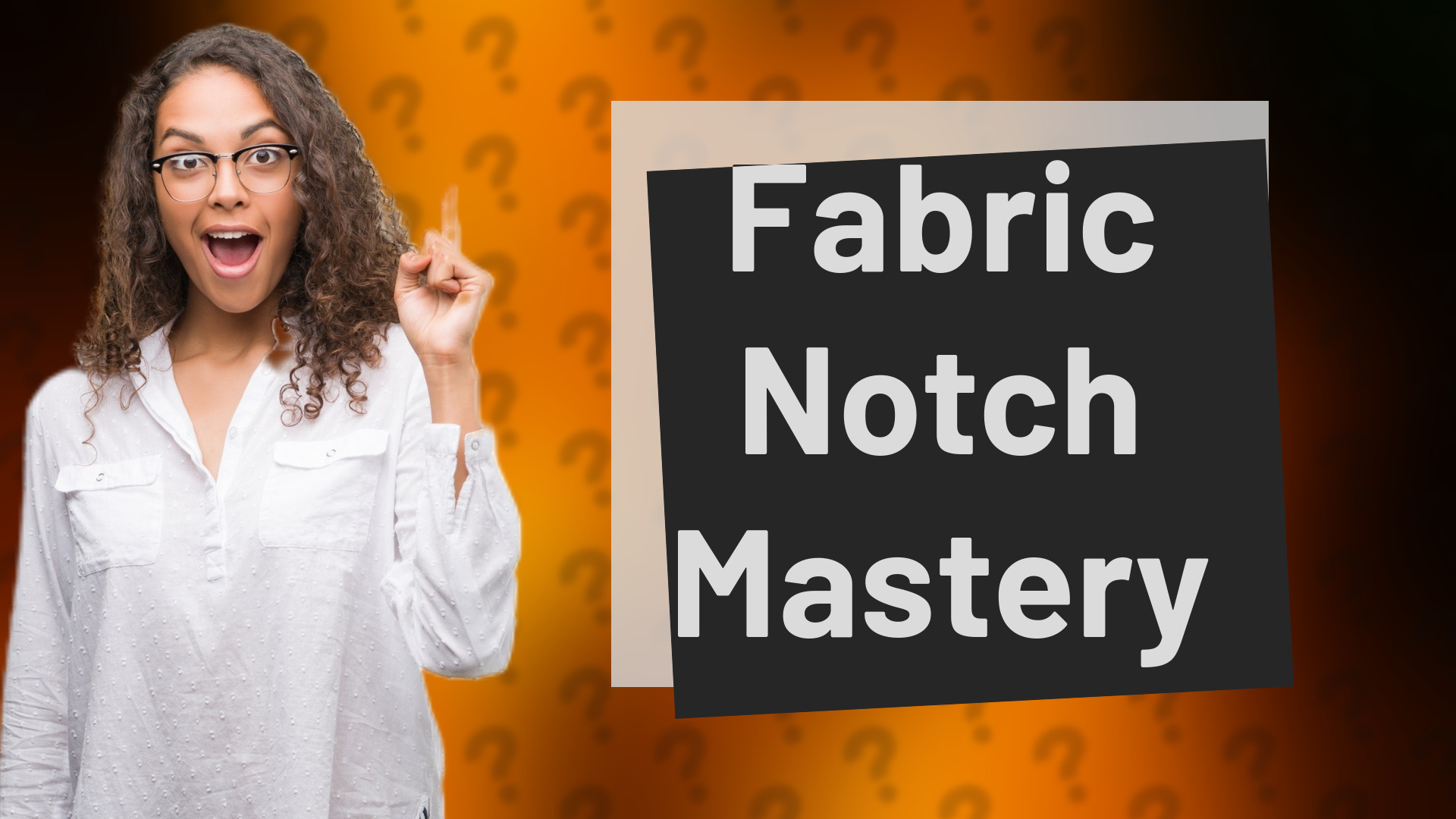 Fabric Notch Mastery