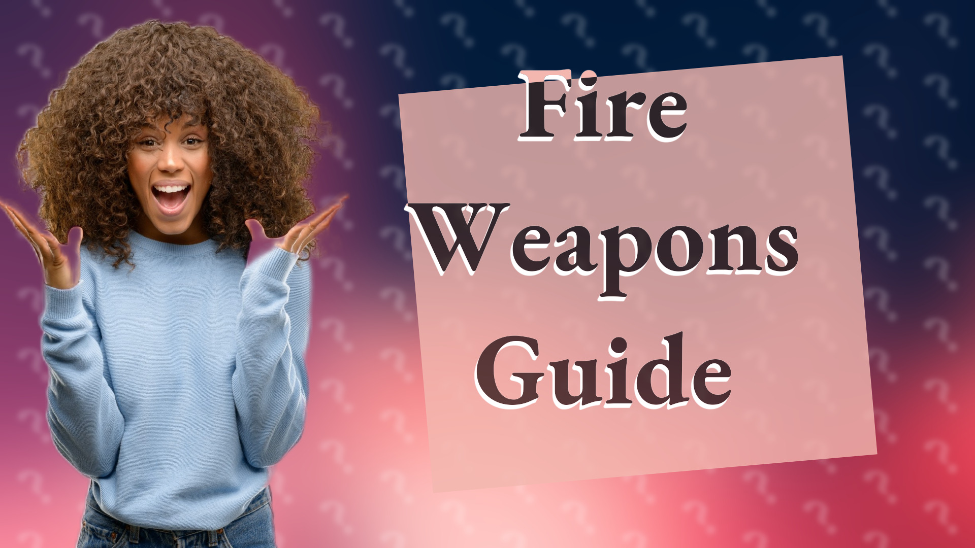 Fire Weapons Guide