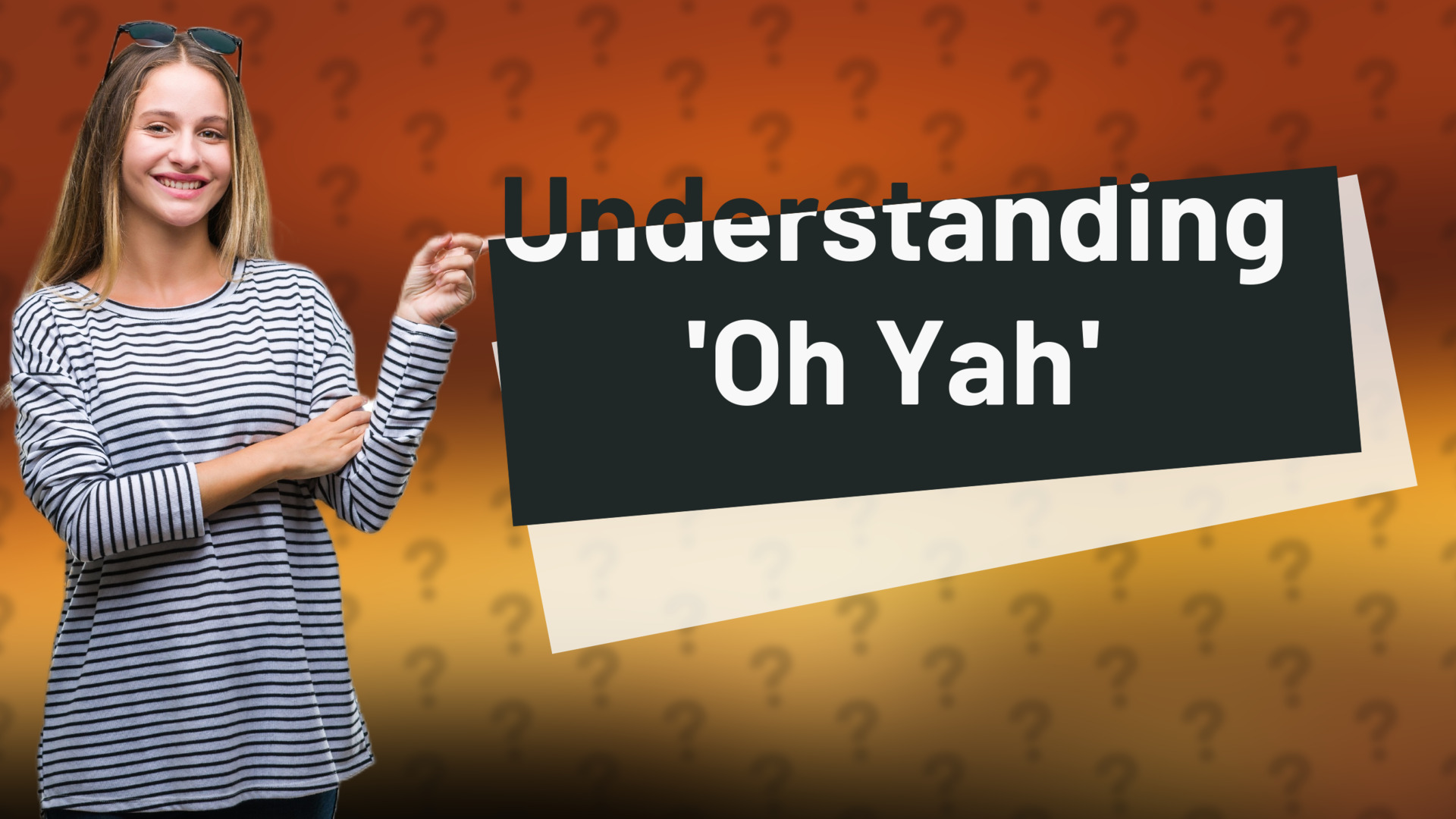 Understanding 'Oh Yah'