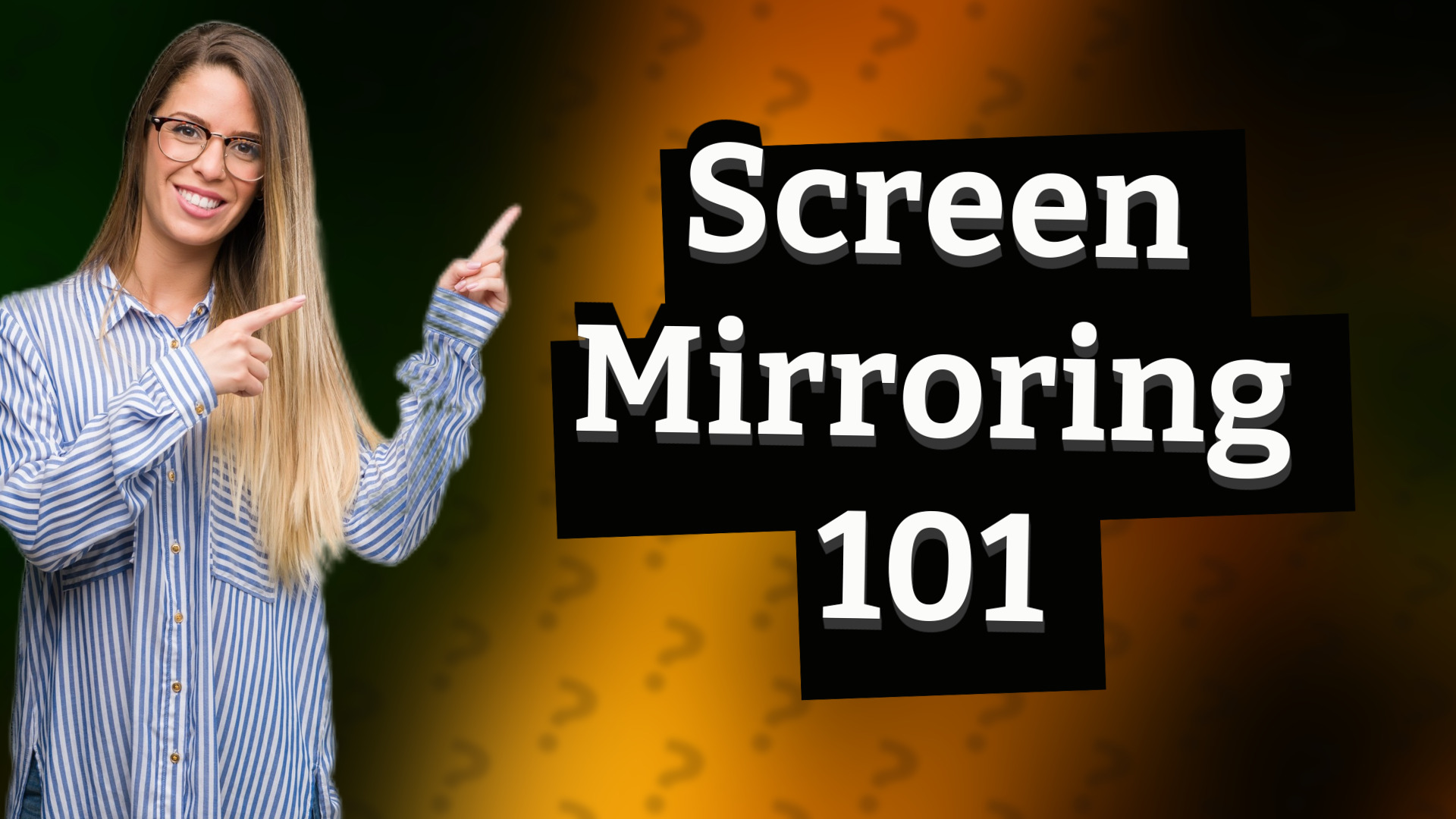 Screen Mirroring 101