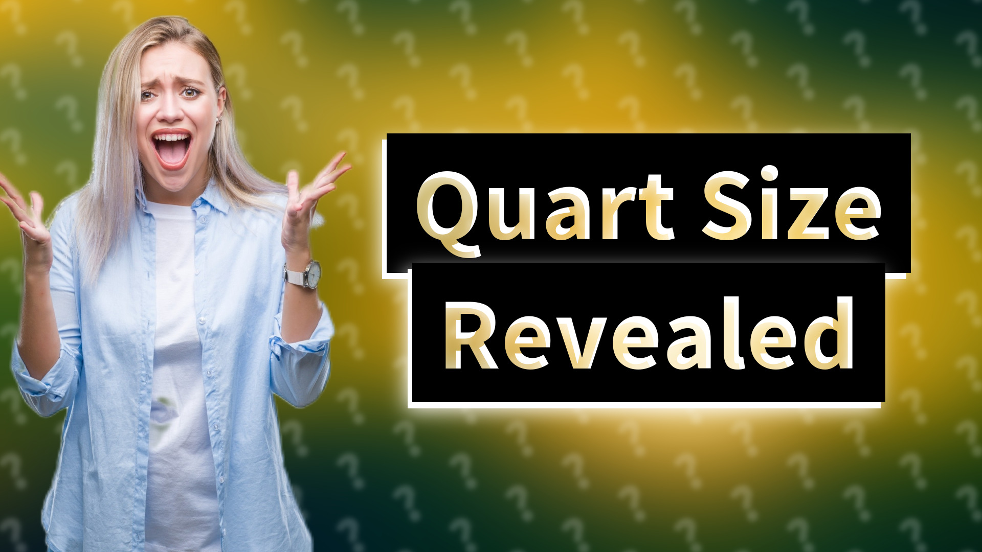 Quart Size Revealed