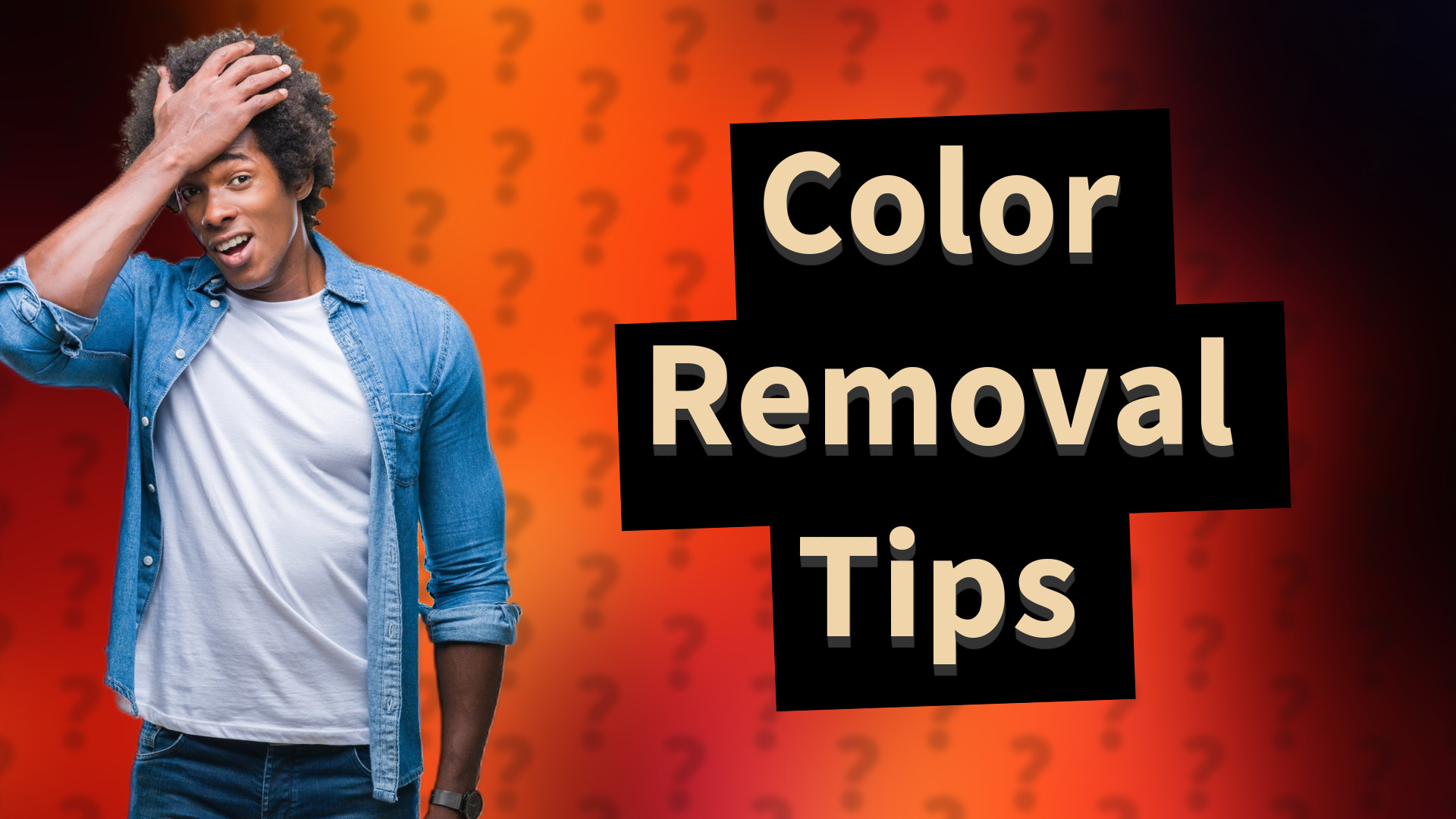 Color Removal Tips