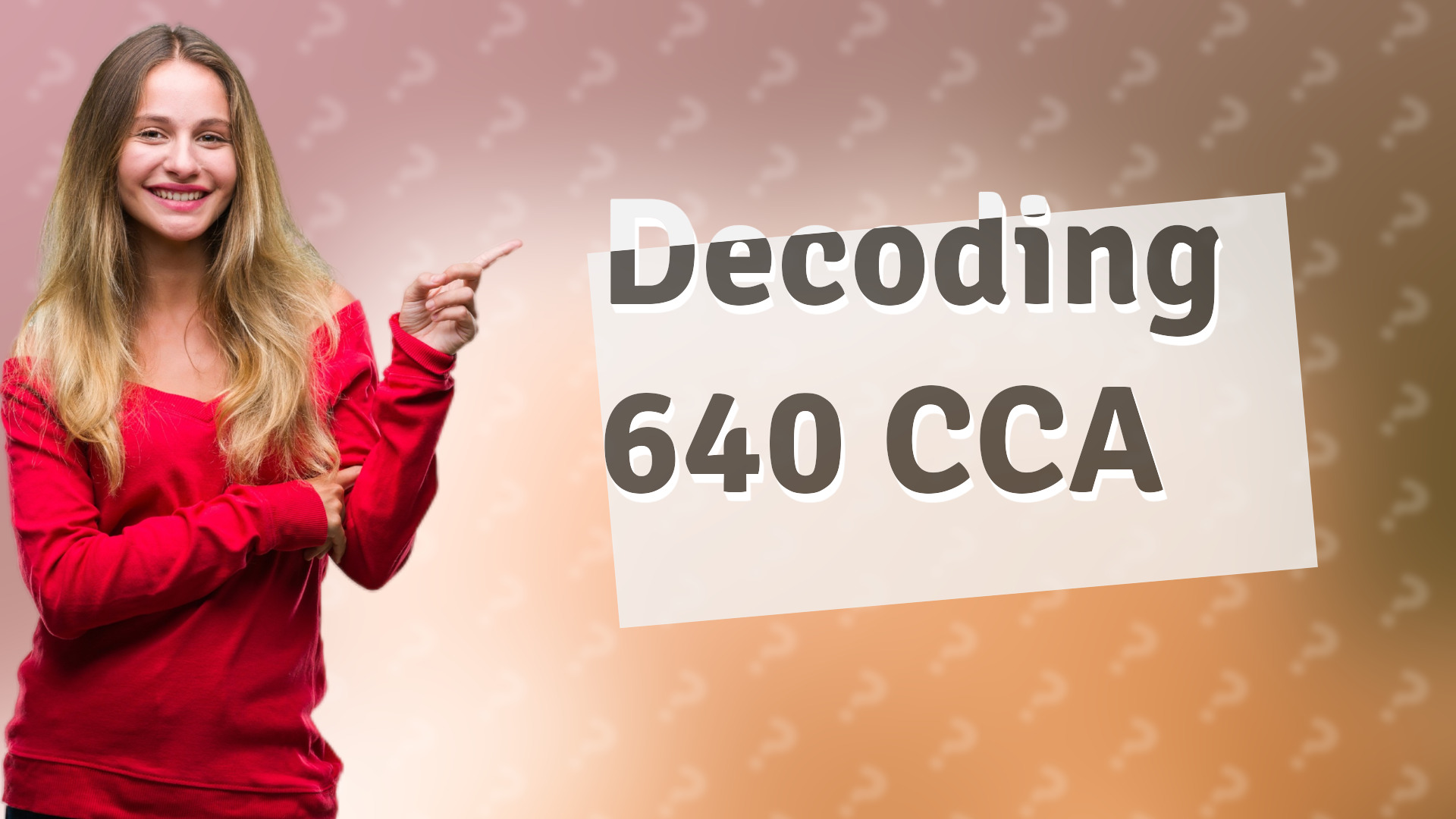 Decoding 640 CCA