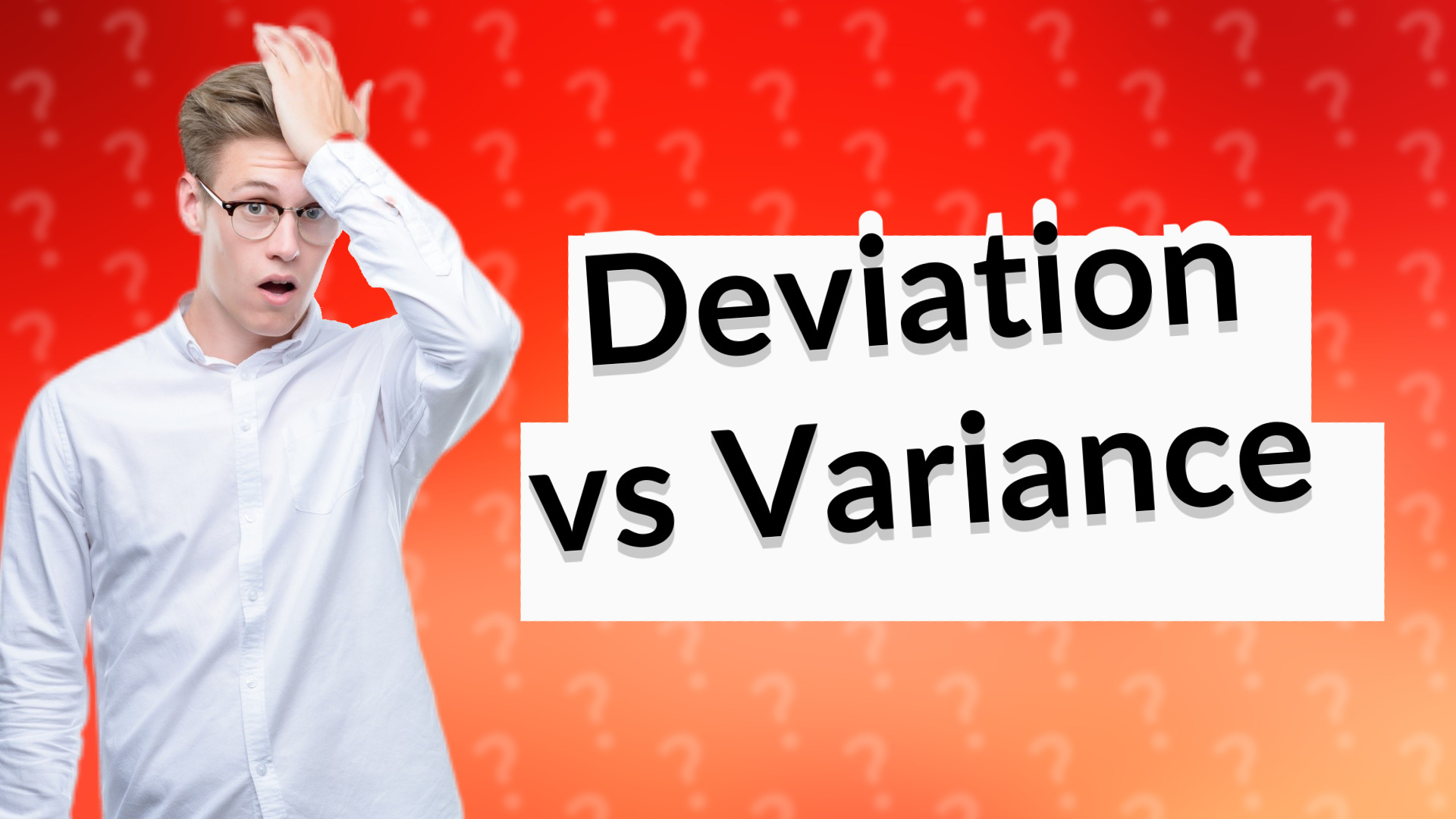 Deviation vs Variance