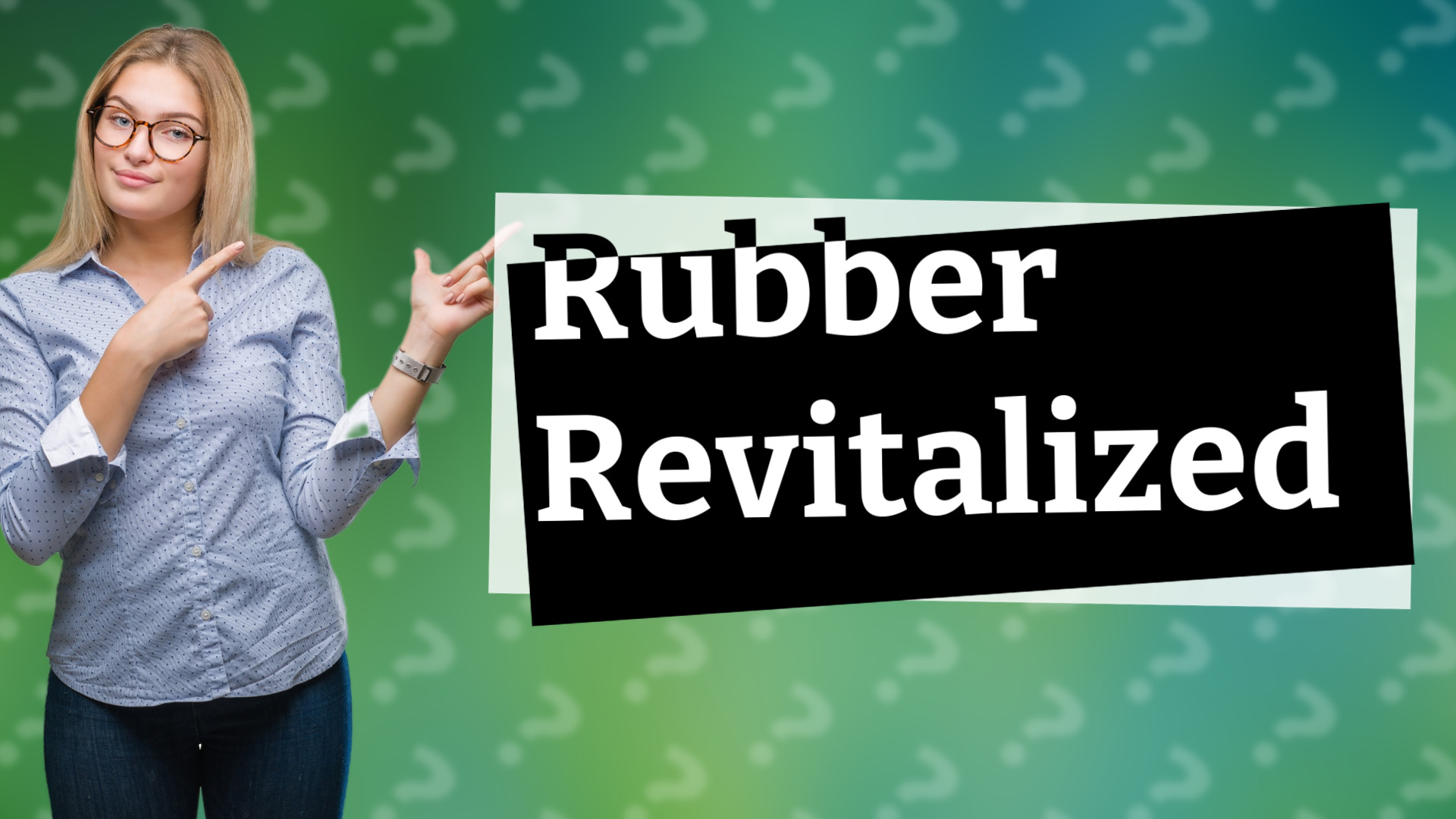 Rubber Revitalized
