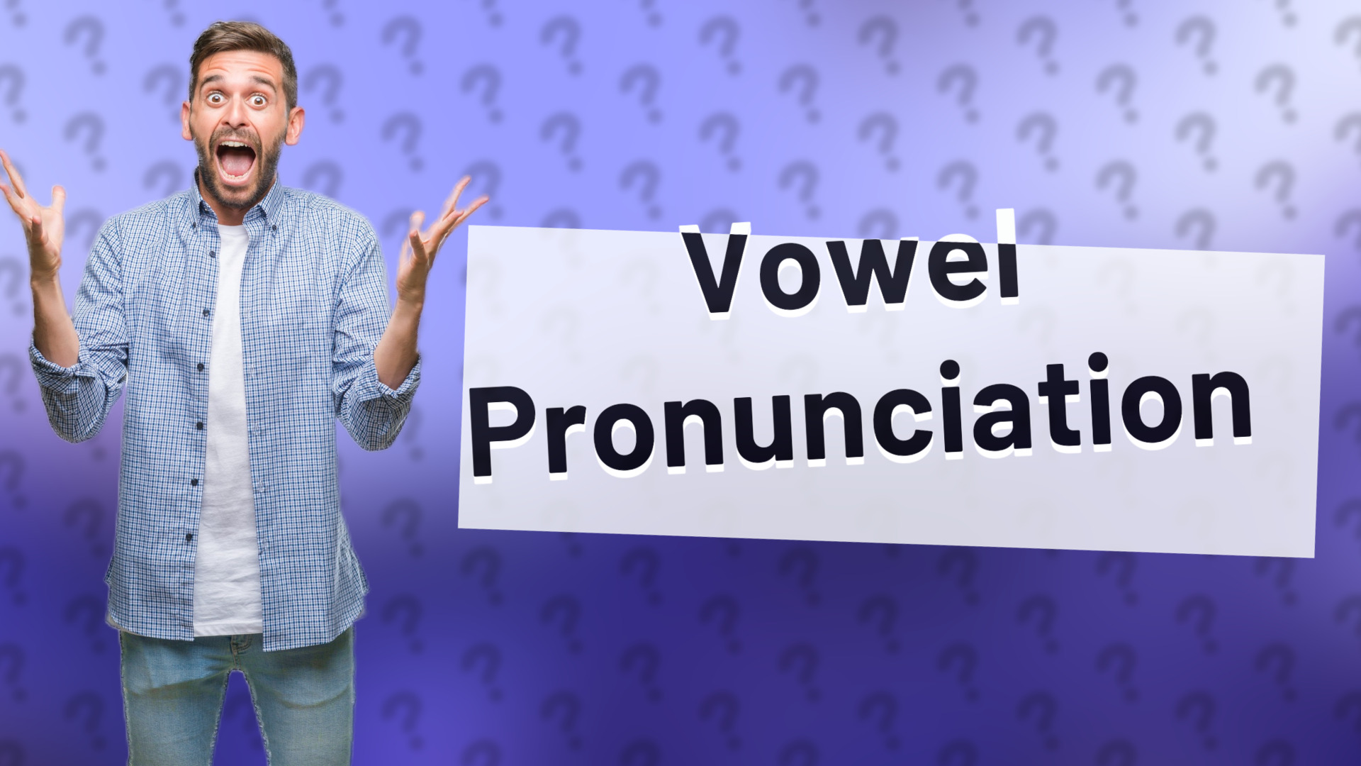 Vowel Pronunciation