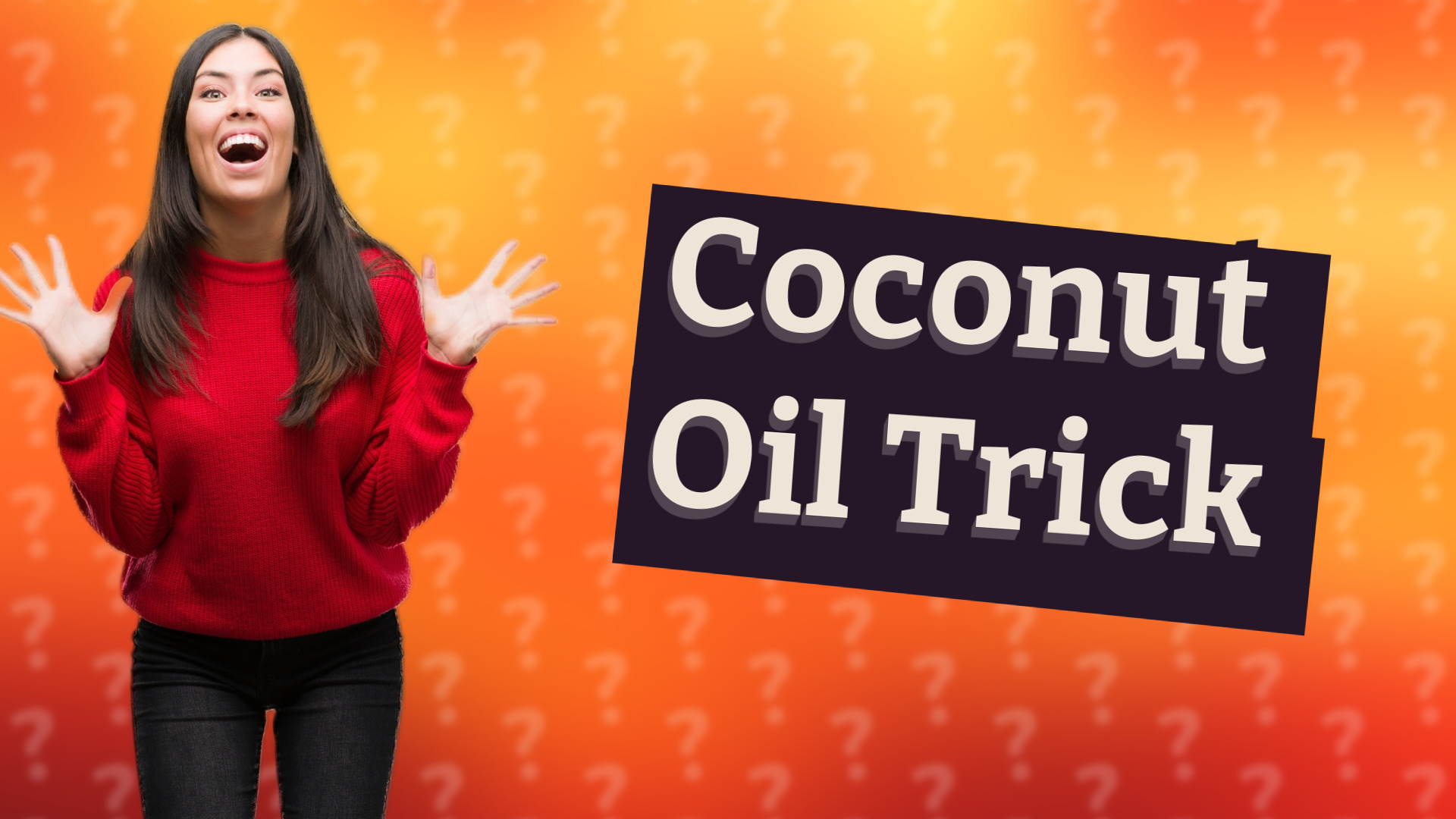 Coconut Oil Trick