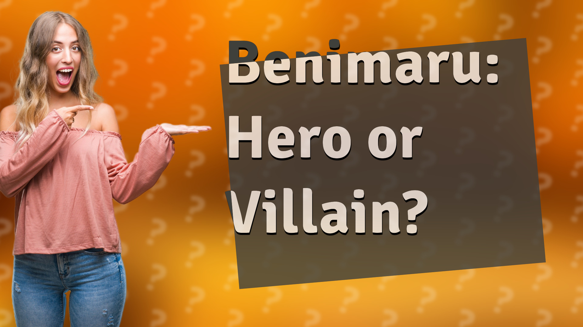 Benimaru: Hero or Villain?
