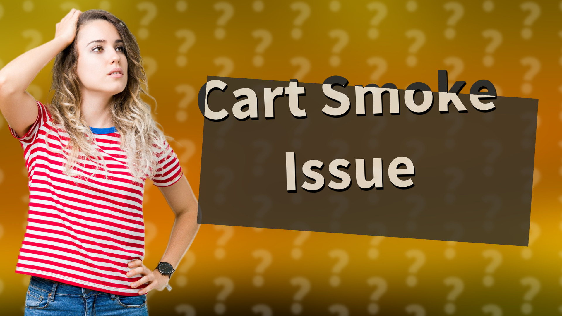 Cart Smoke Issue