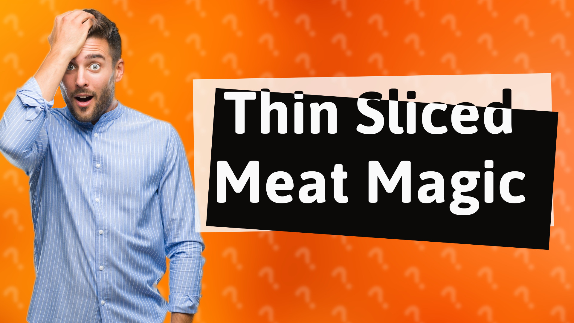 Thin Sliced Meat Magic