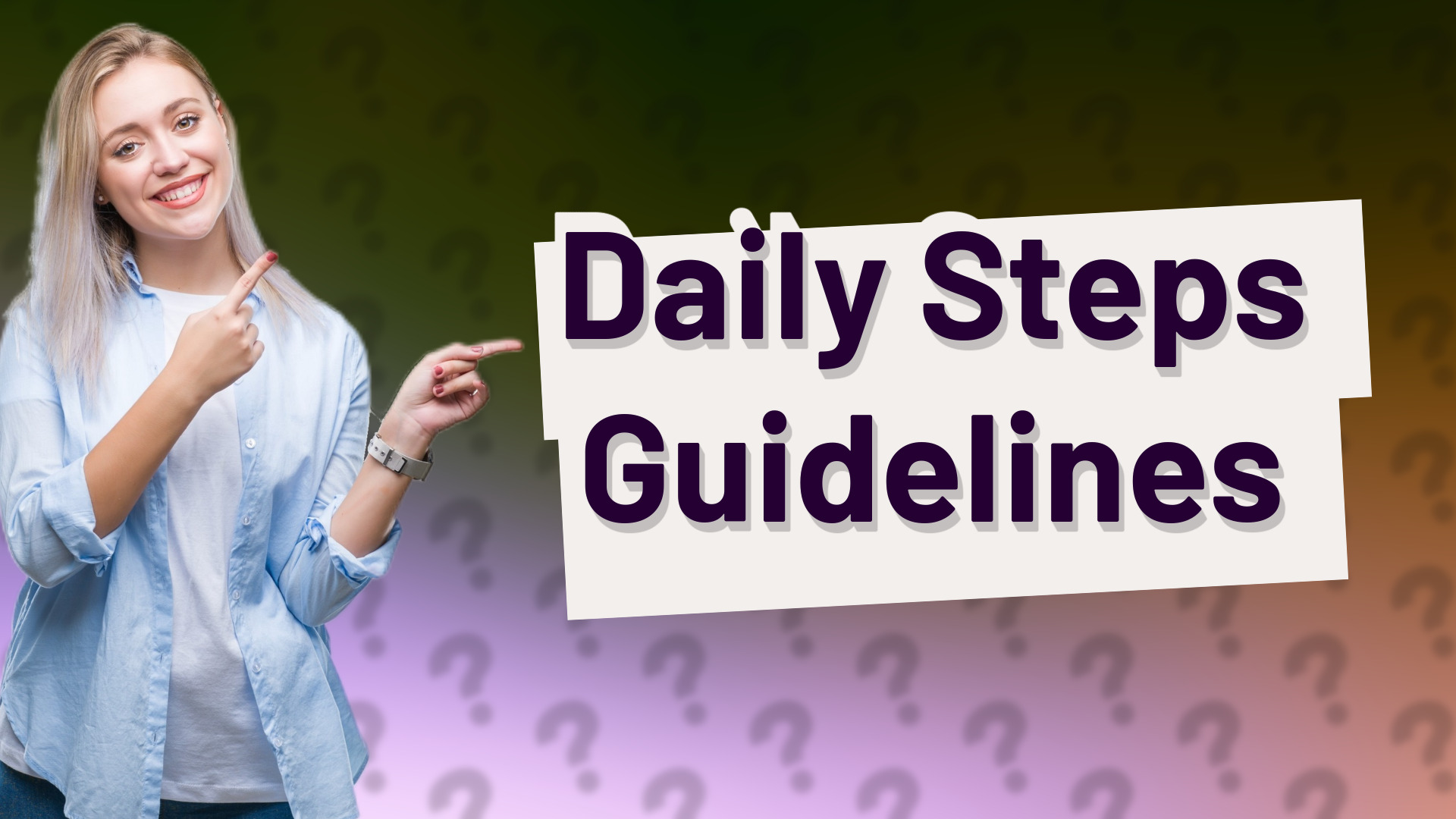 Daily Steps Guidelines
