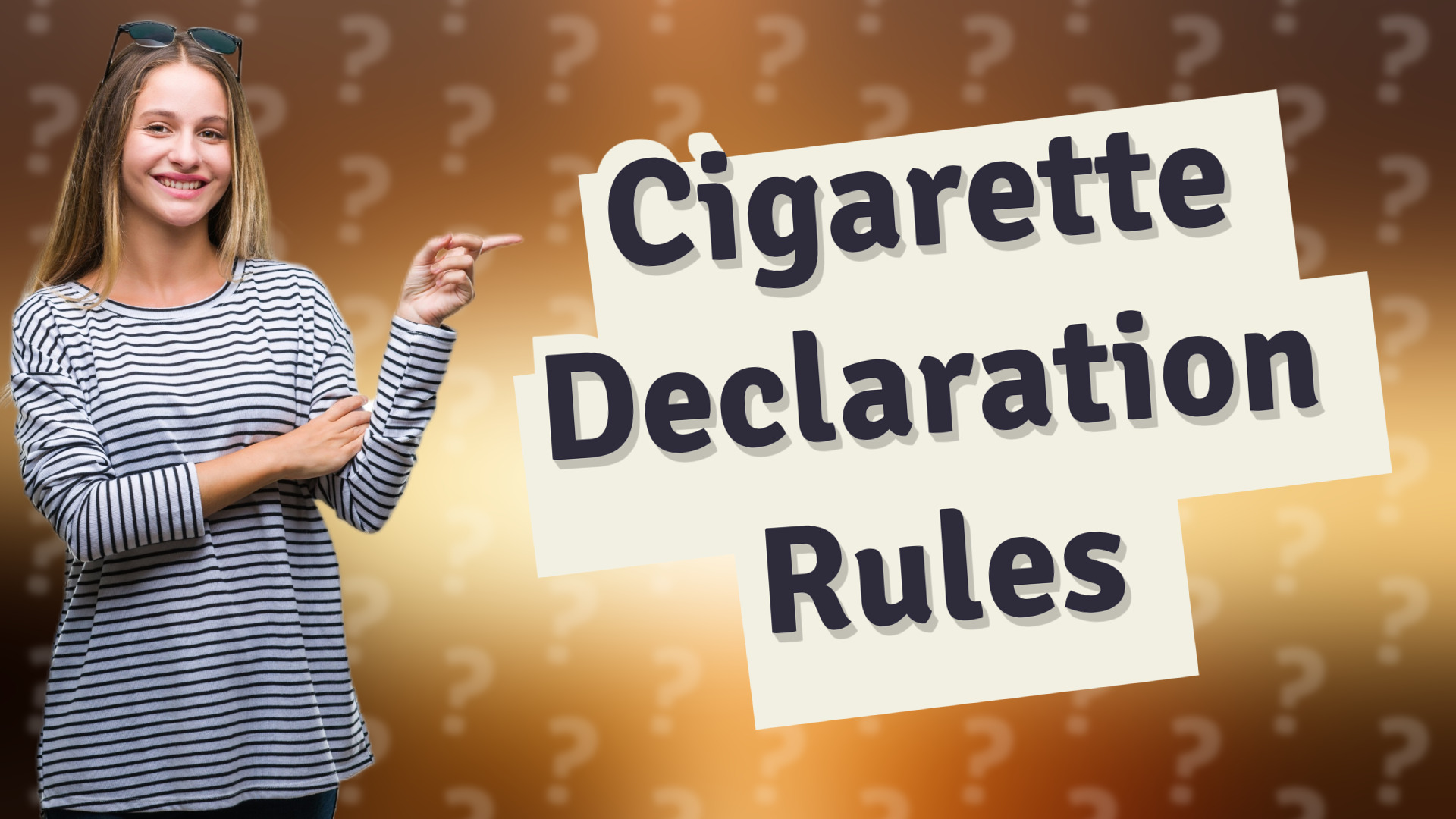 Cigarette Declaration Rules