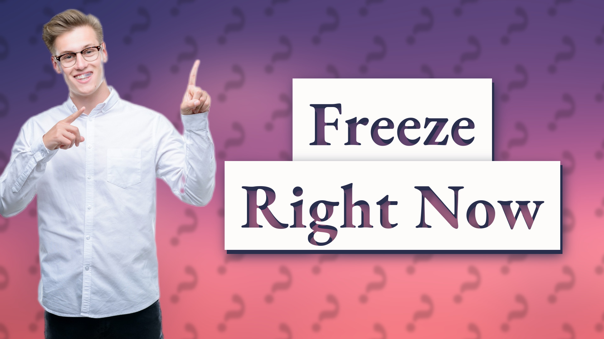Freeze Right Now