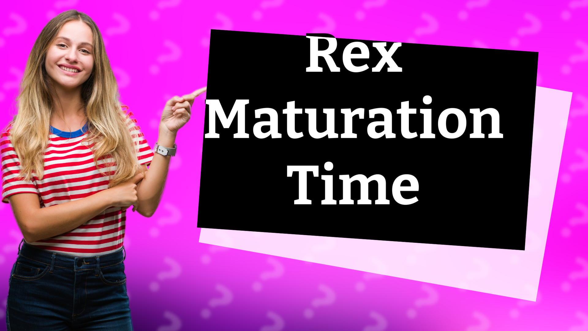Rex Maturation Time