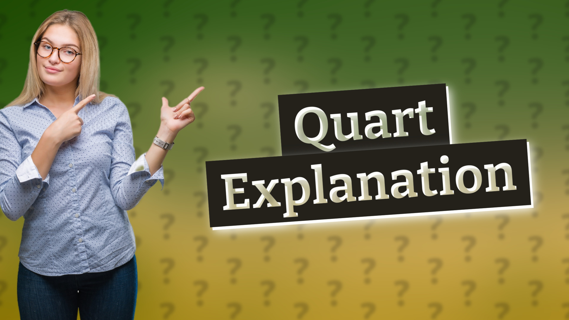 Quart Explanation