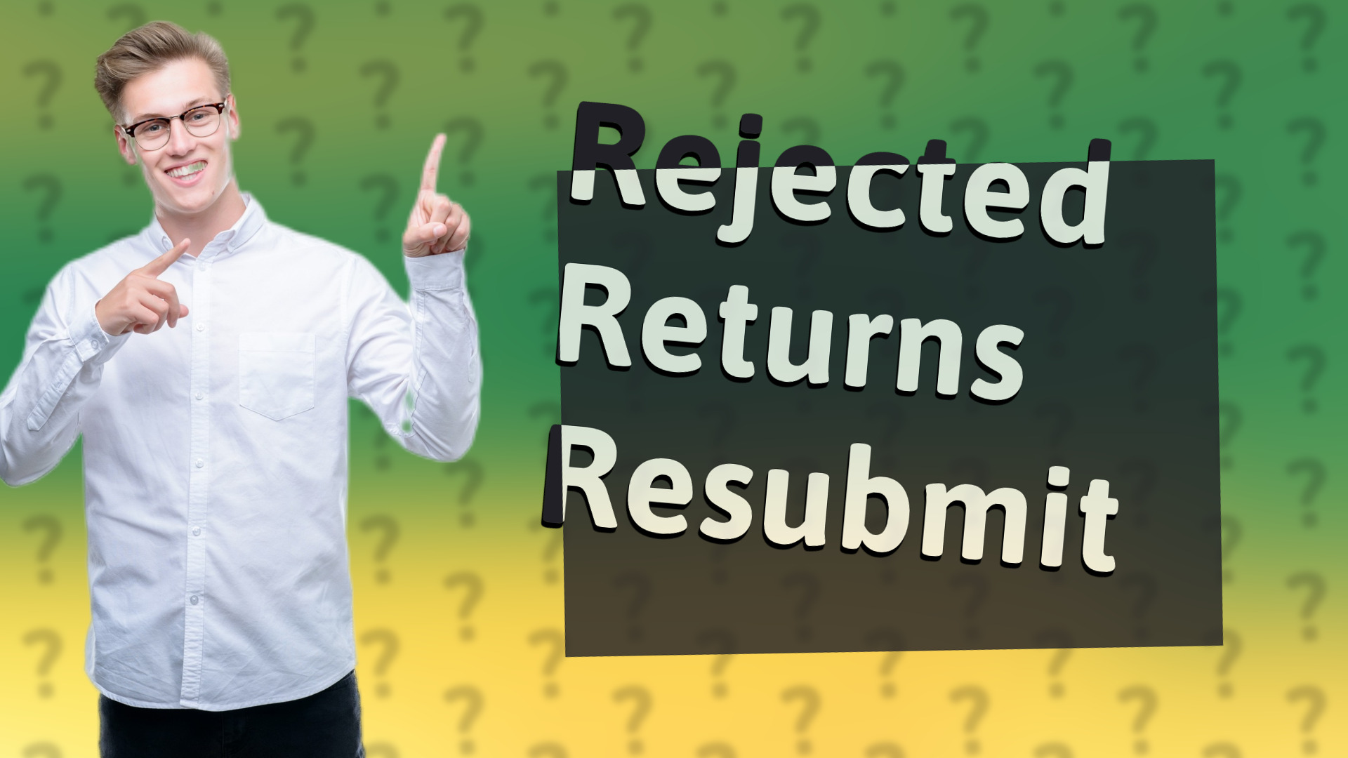 Rejected Returns Resubmit