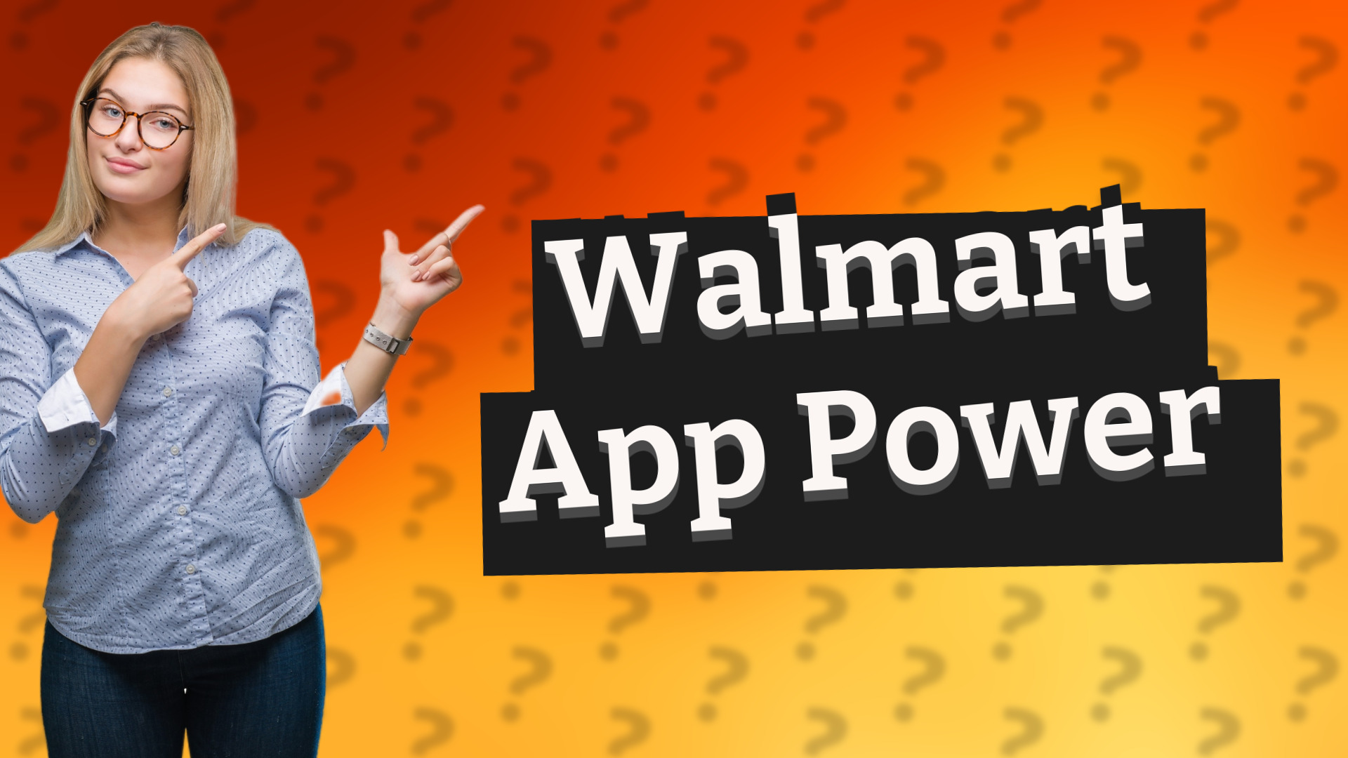 Walmart App Power