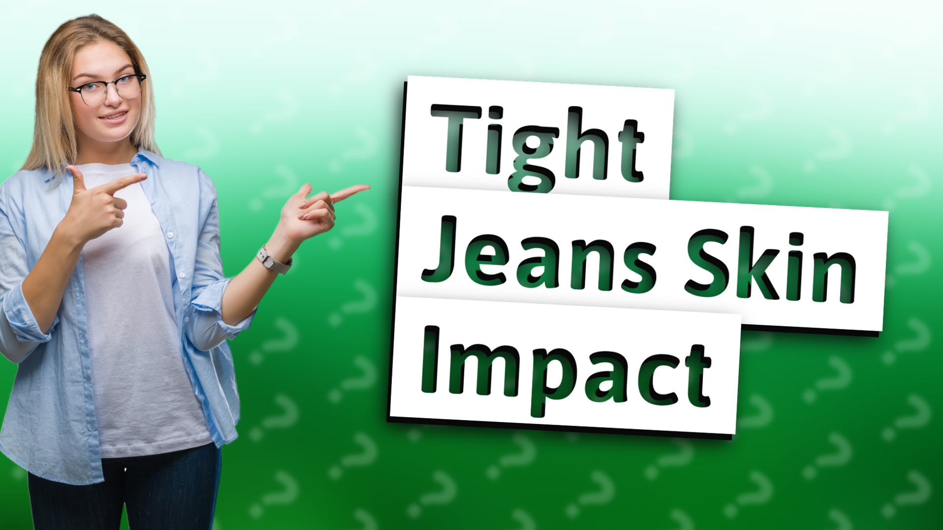 Tight Jeans Skin Impact