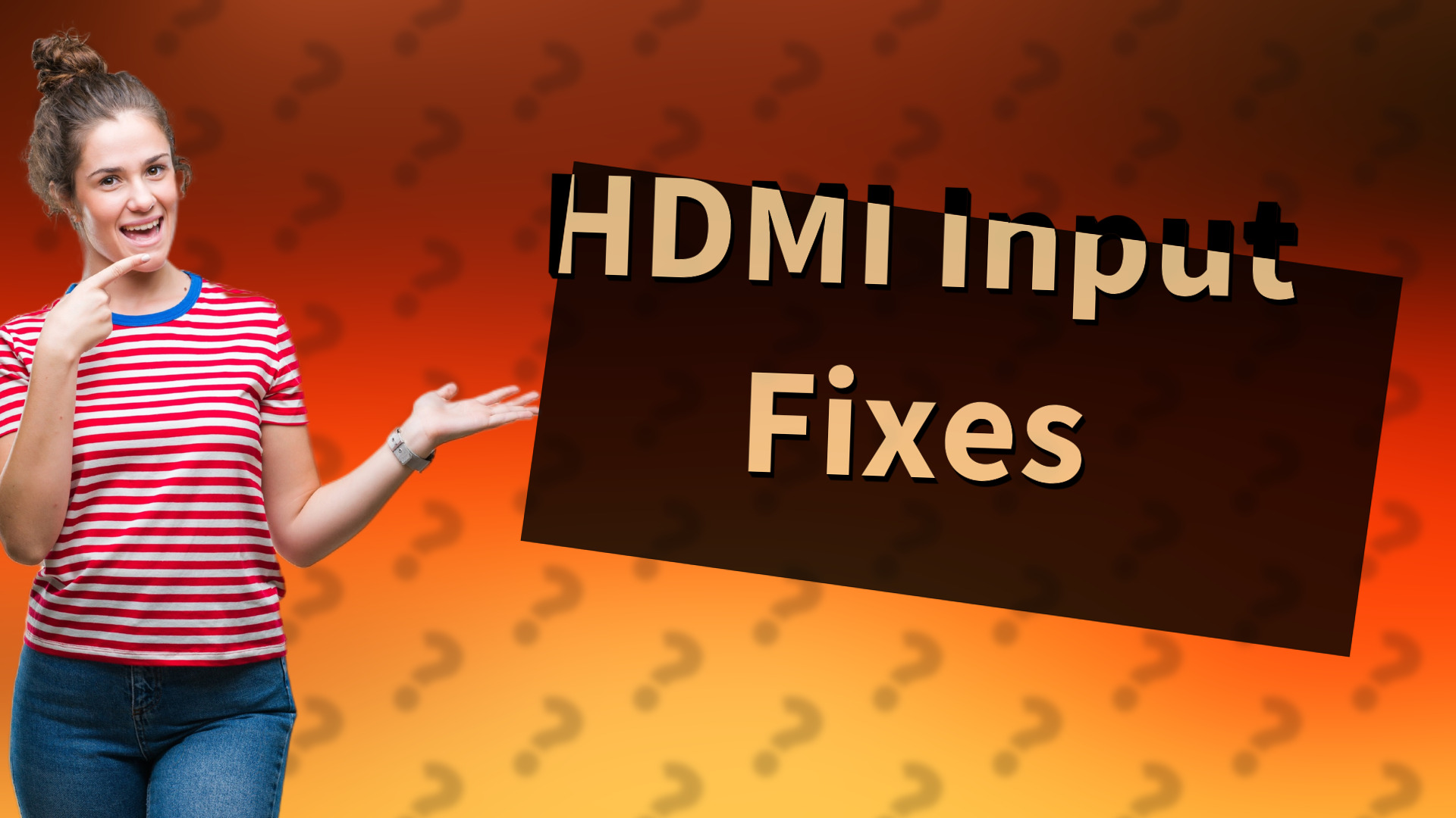 HDMI Input Fixes