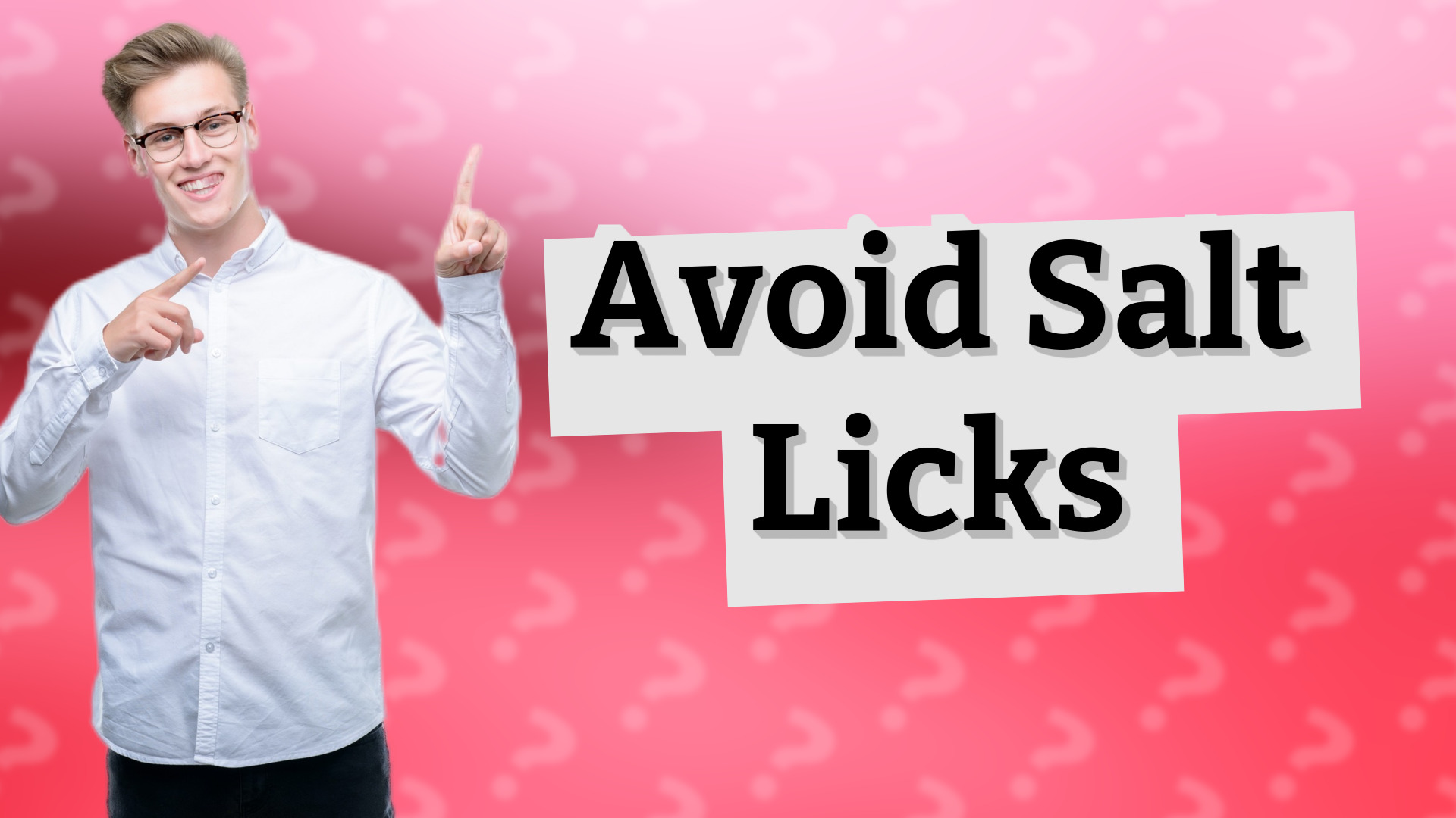 Avoid Salt Licks
