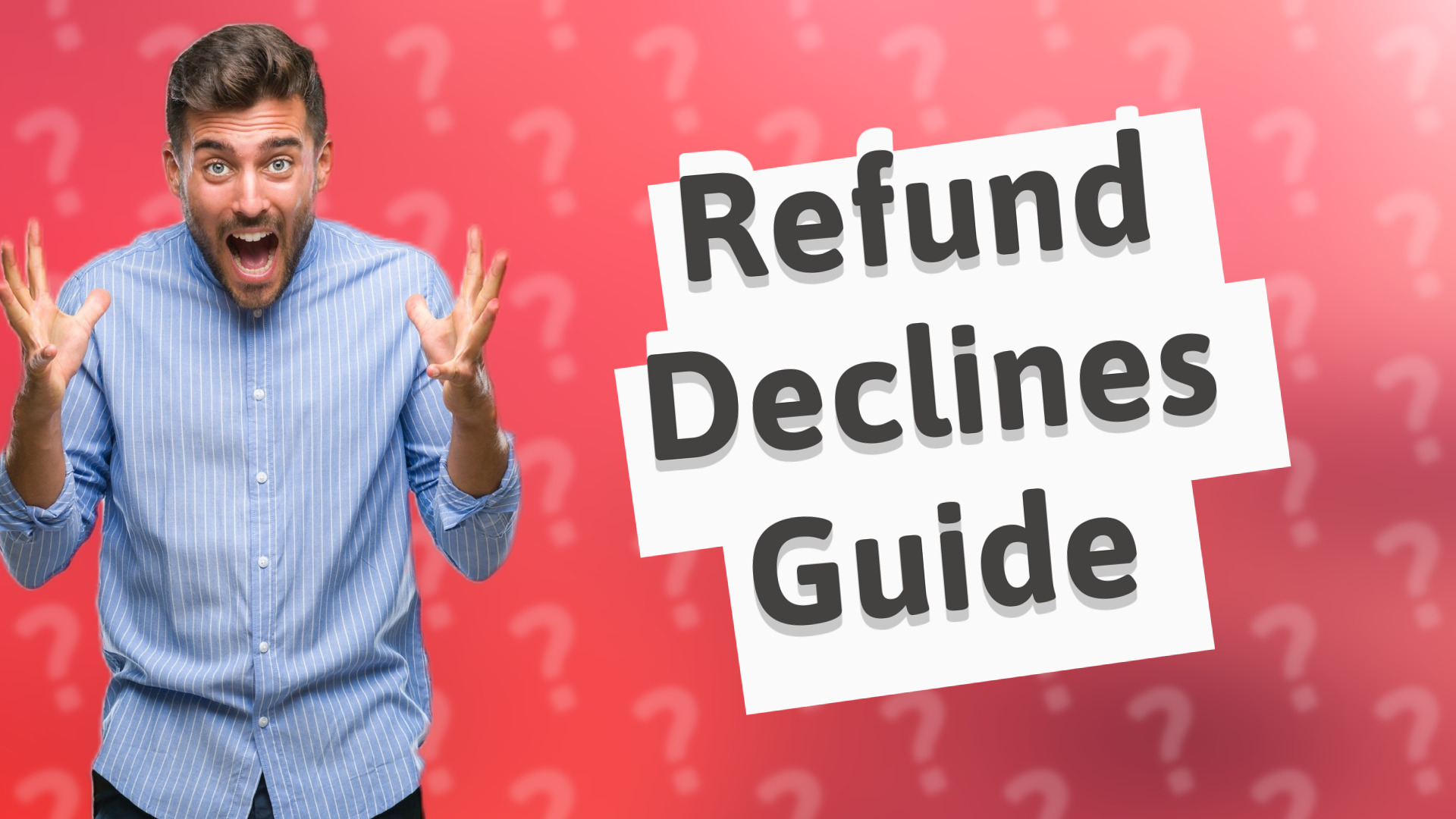 Refund Declines Guide