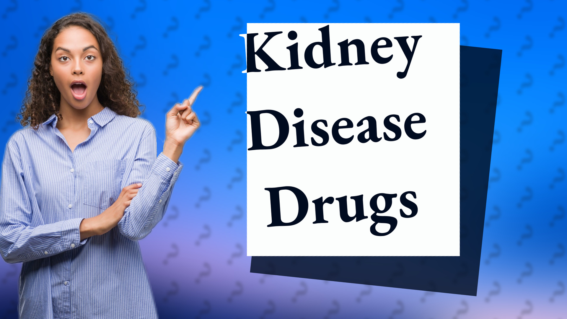 Kidney Disease Drugs