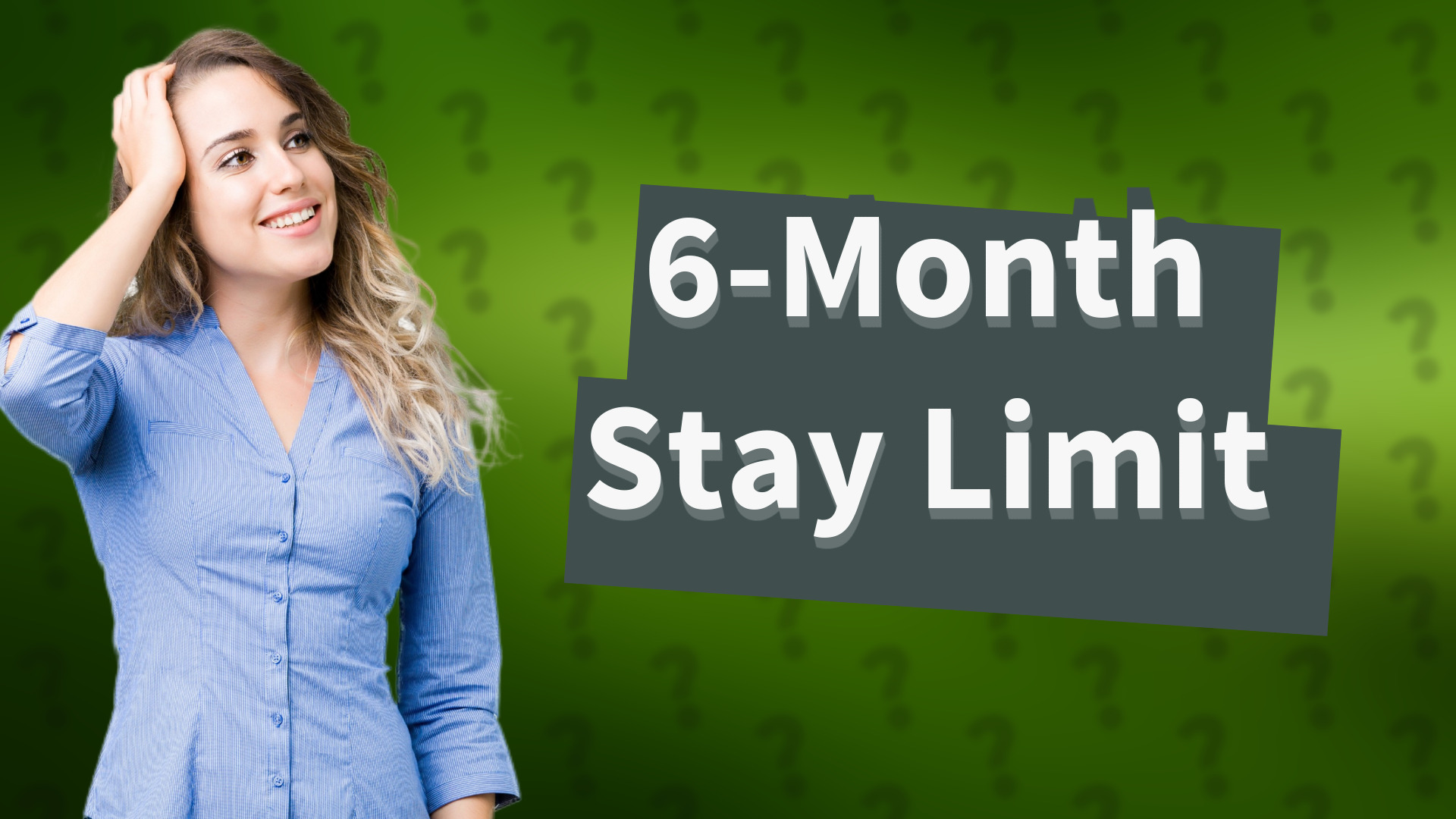 6-Month Stay Limit