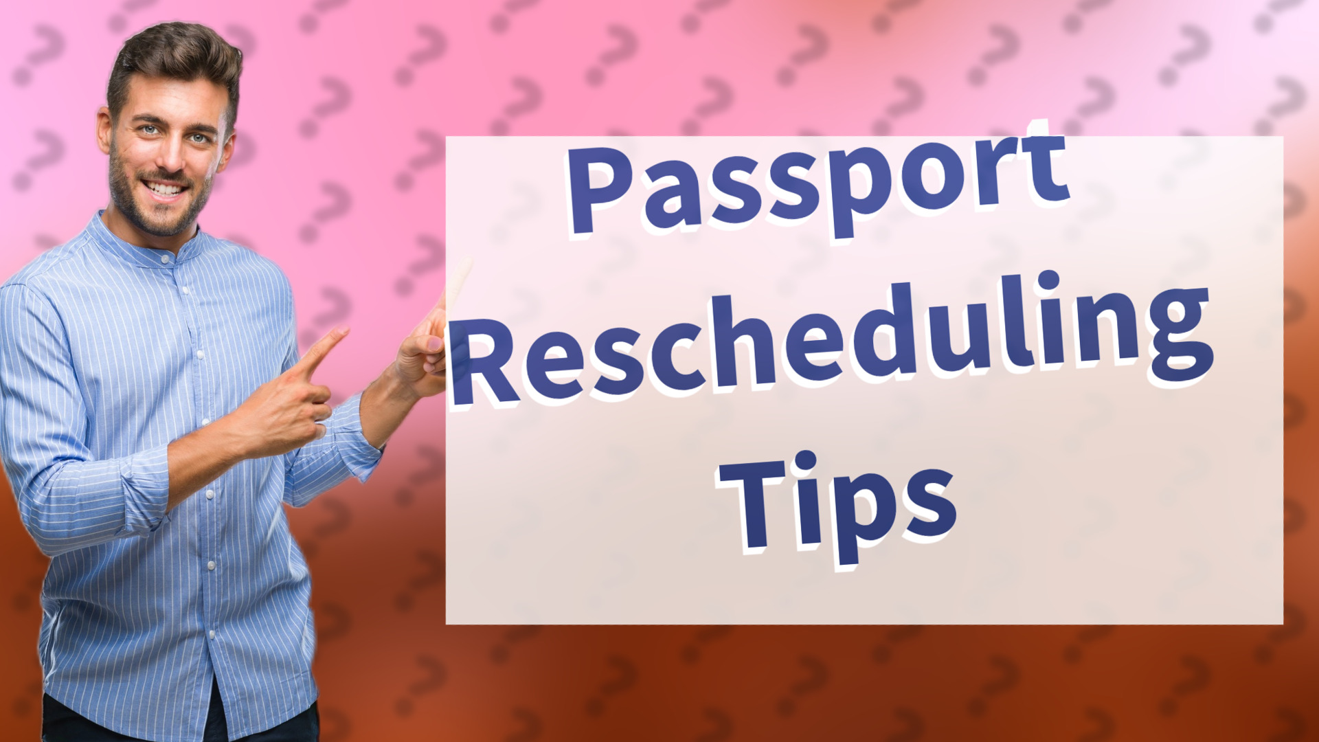Passport Rescheduling Tips