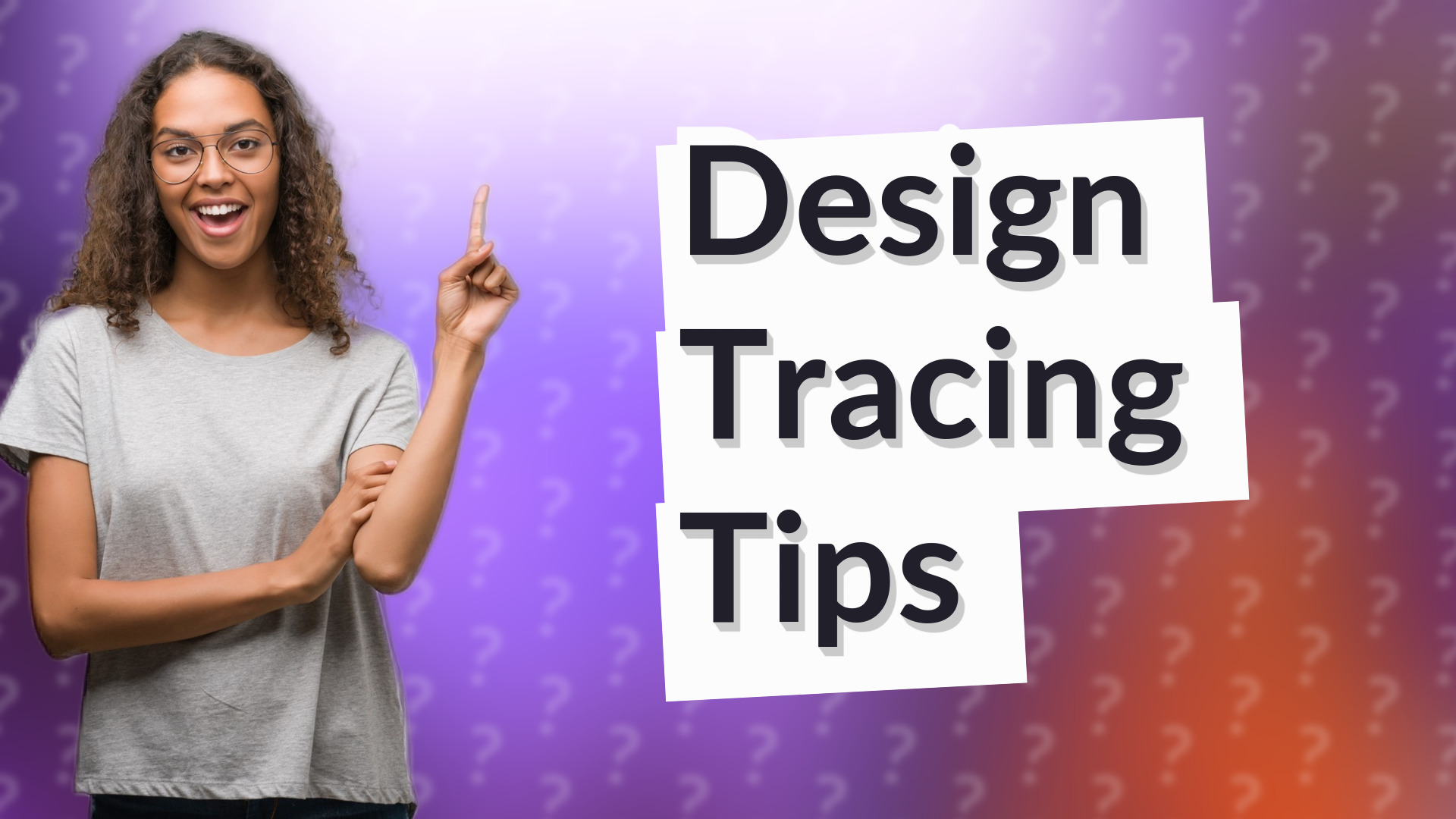 Design Tracing Tips
