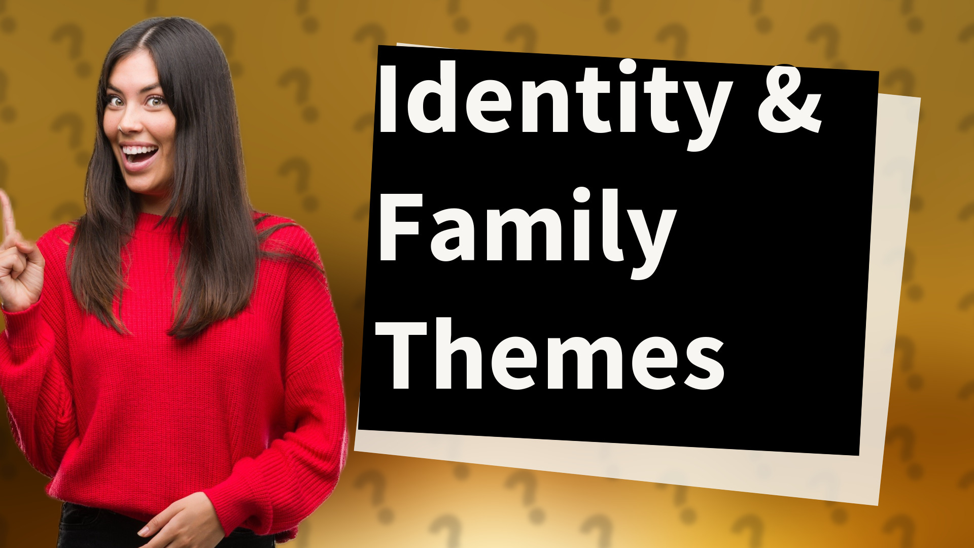 Identity & Family Themes
