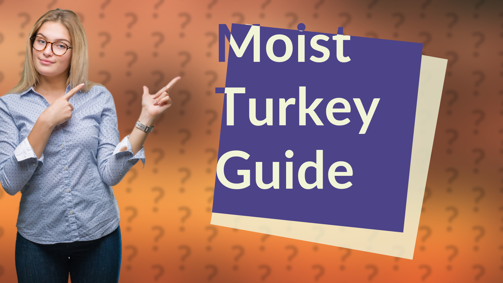 Moist Turkey Guide