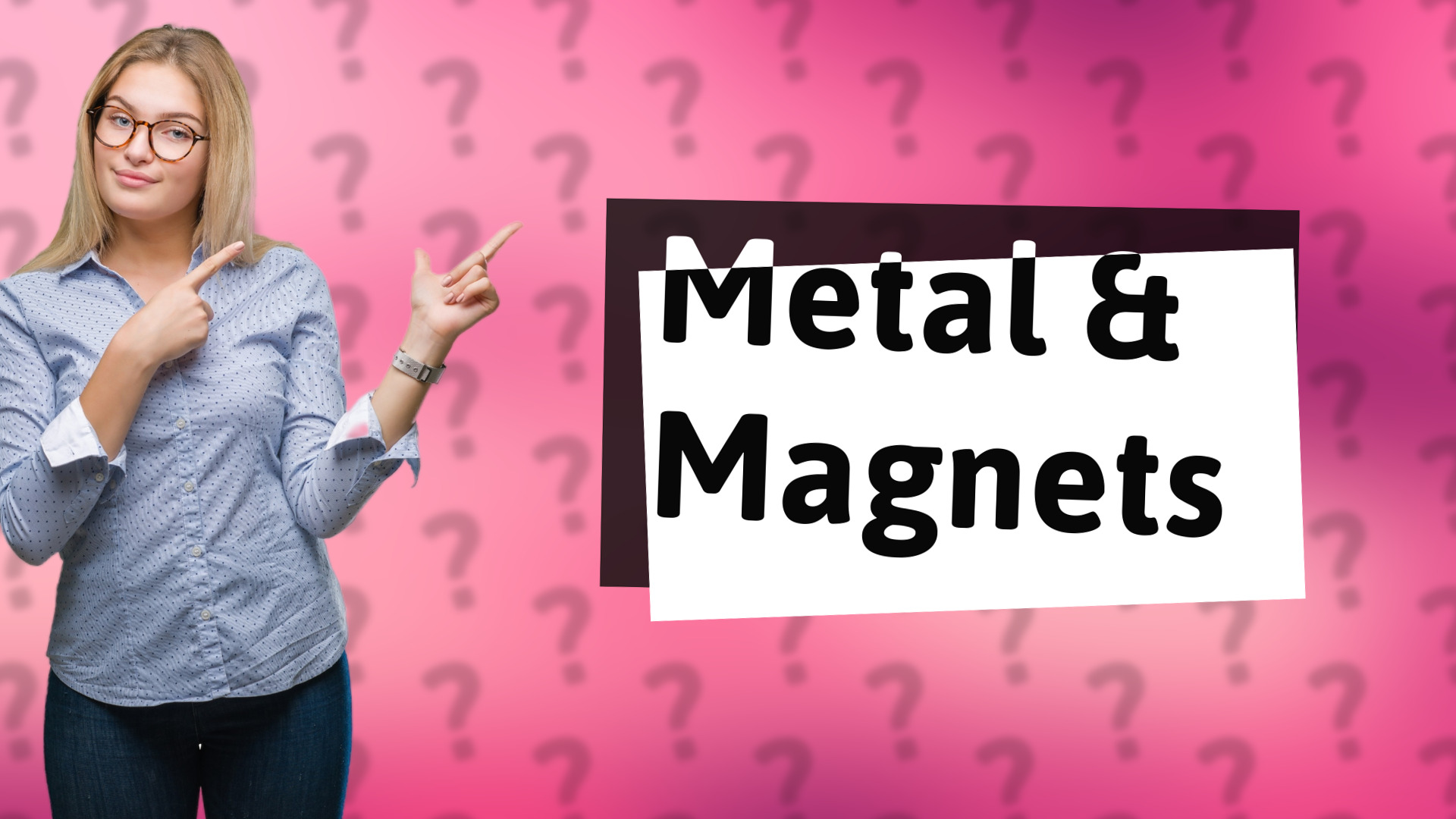 Metal & Magnets