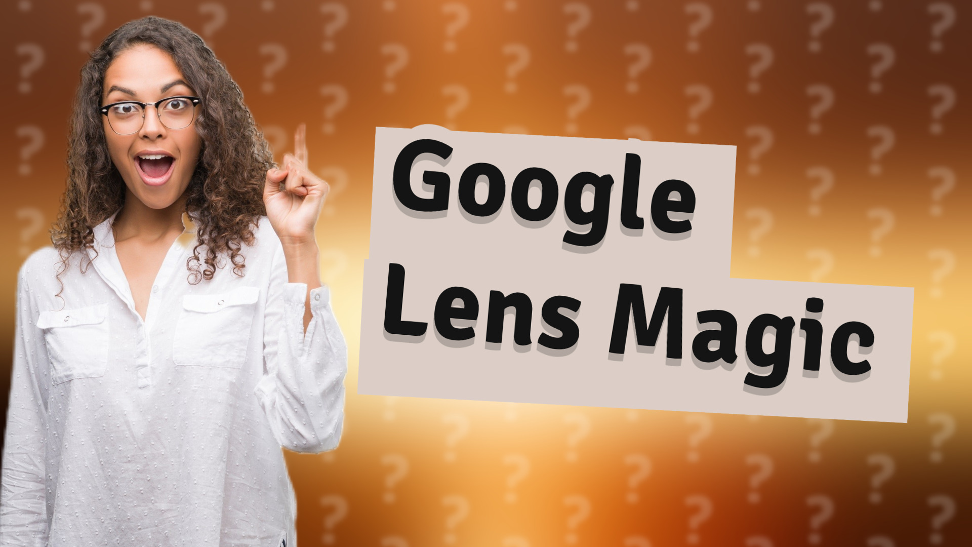 Google Lens Magic