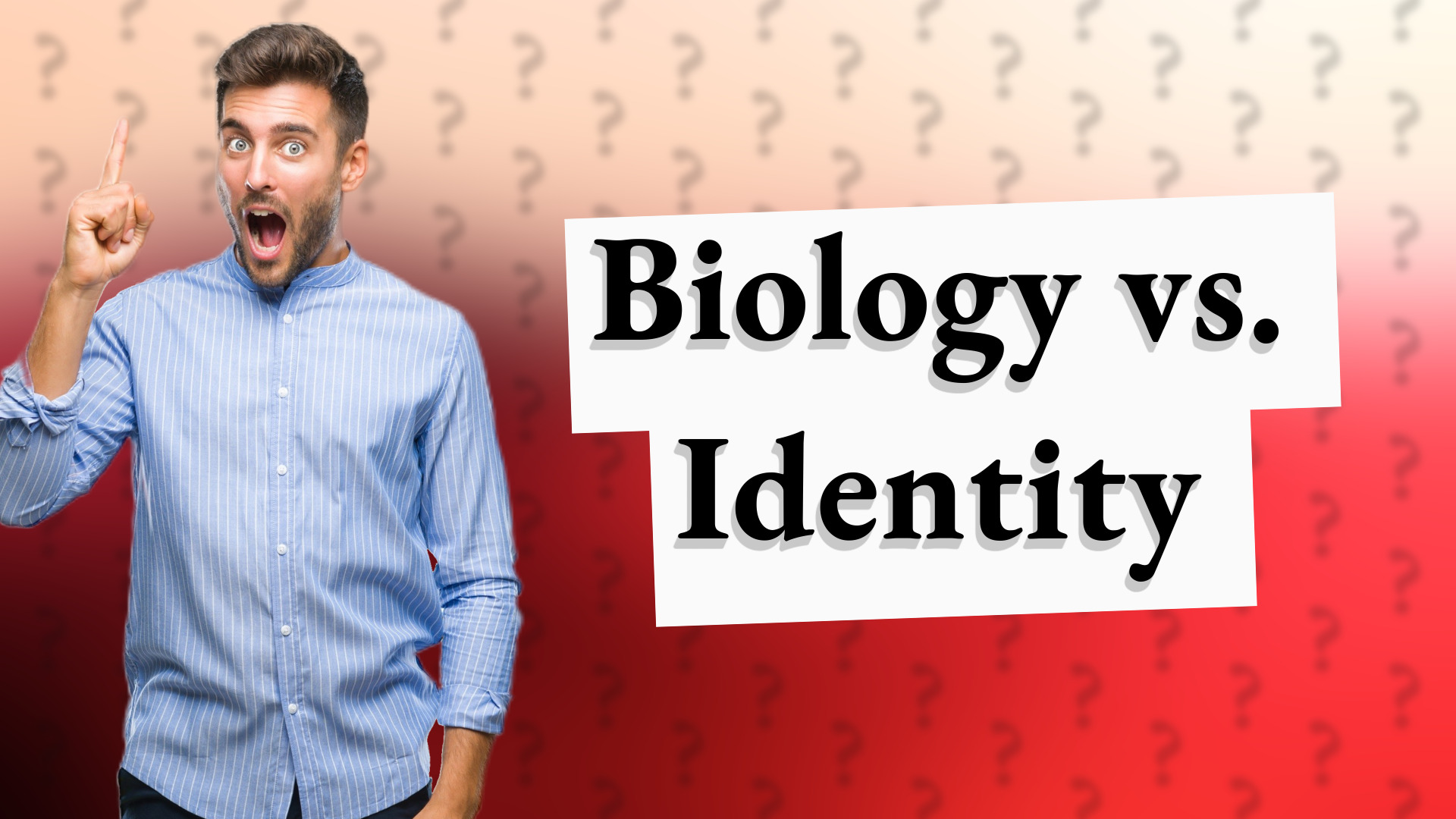 Biology vs. Identity