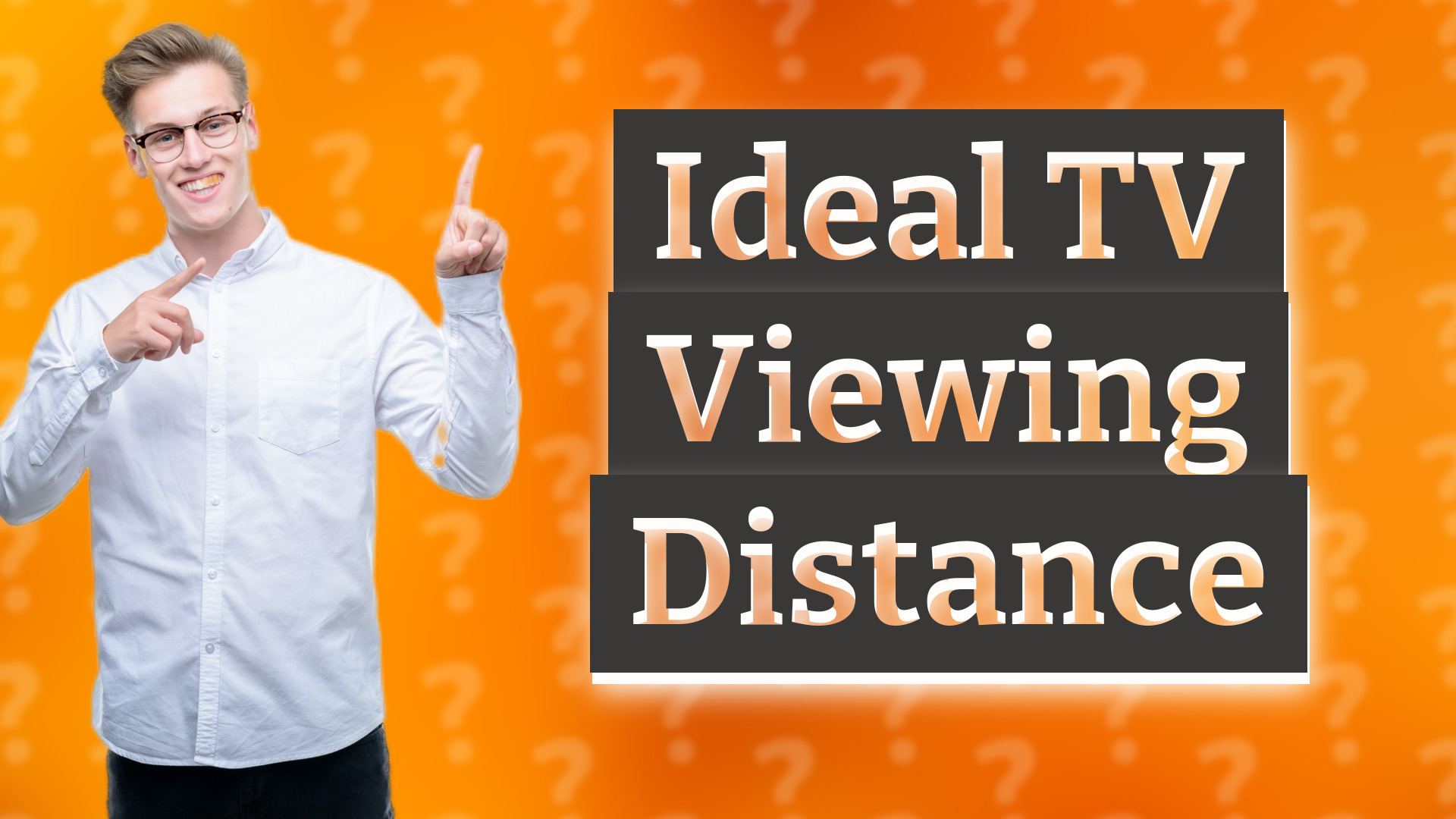 Ideal TV Viewing Distance