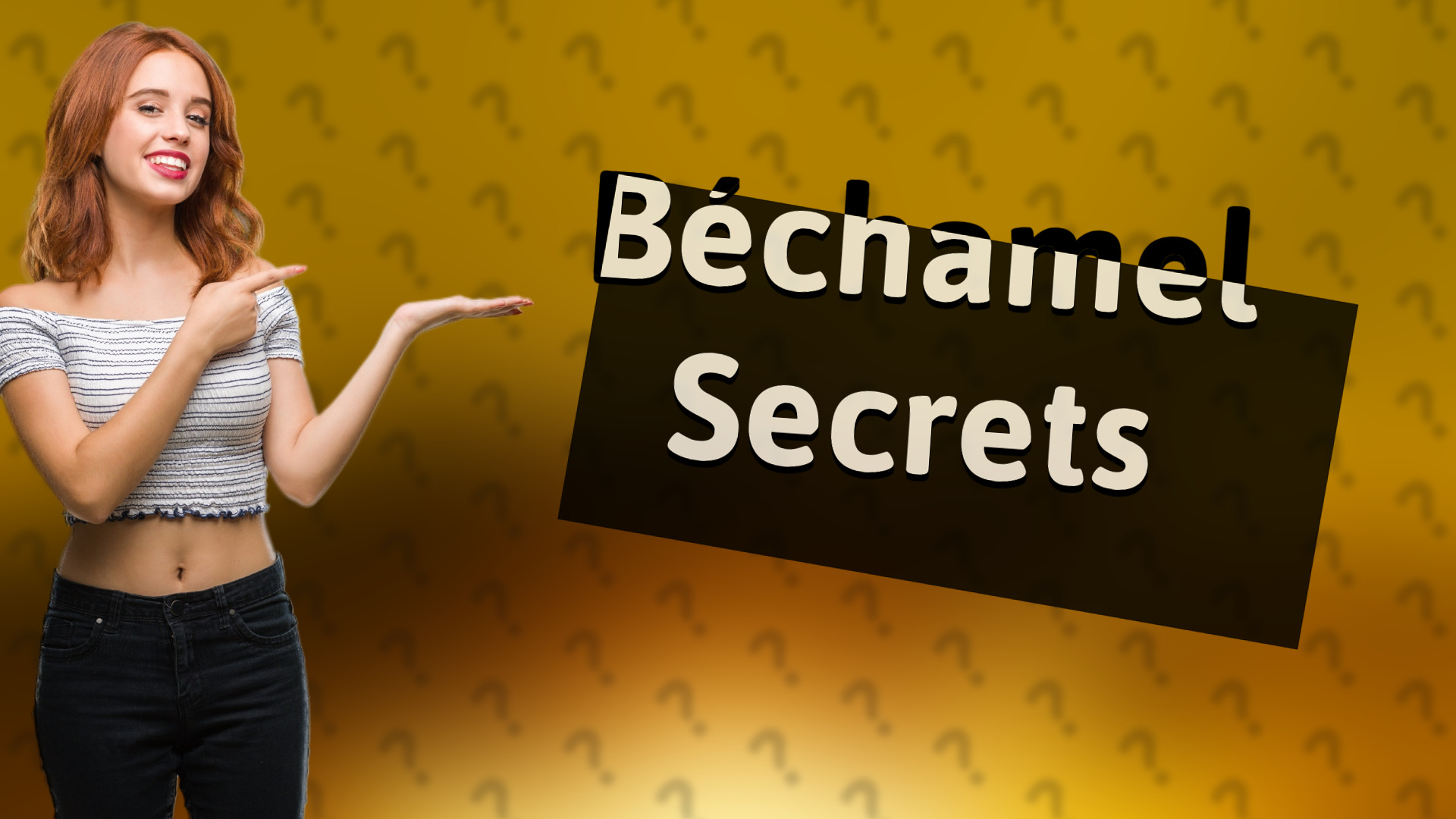 Béchamel Secrets