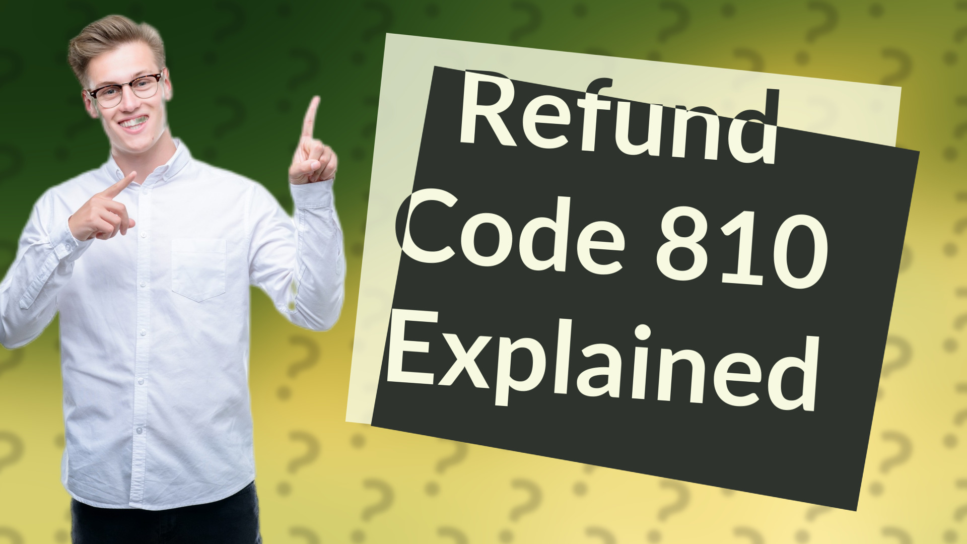 Refund Code 810 Explained