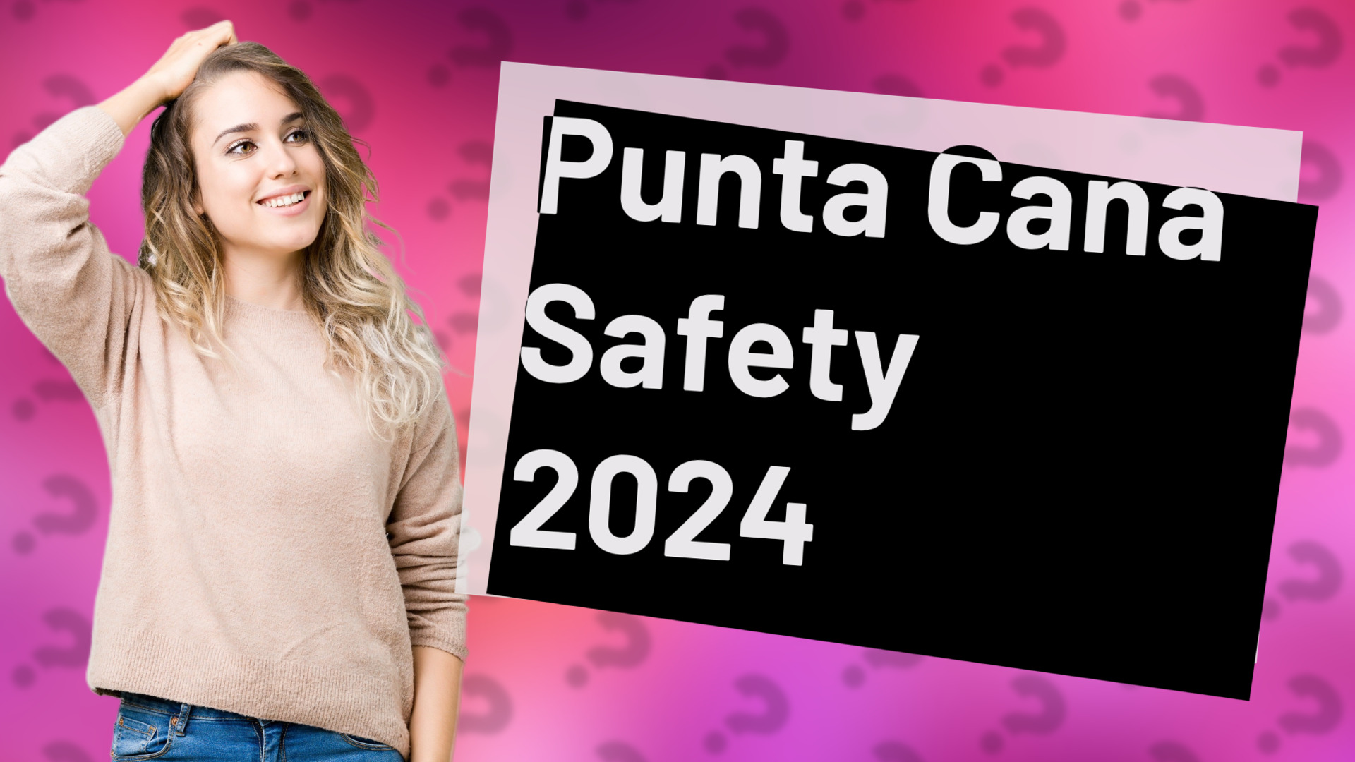 Punta Cana Safety 2024
